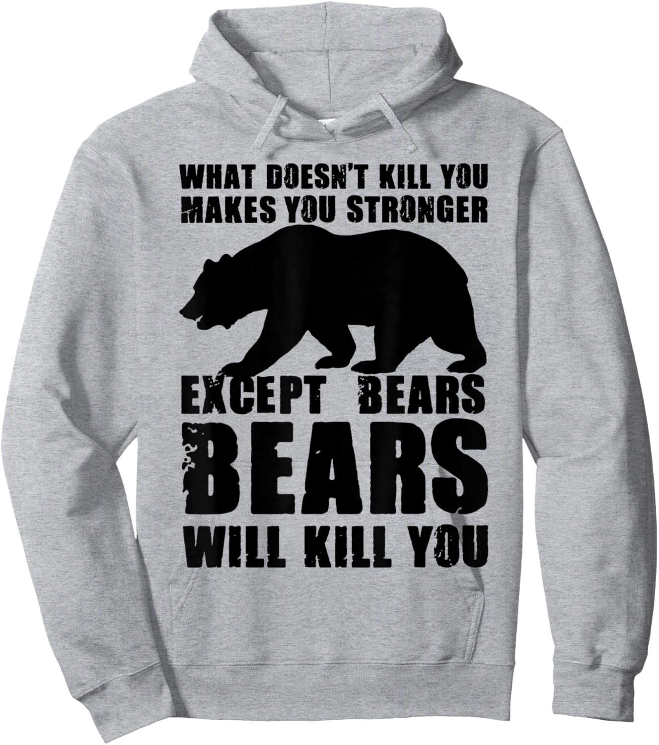 What Doesn't Kill You Makes You Stronger Except Bears Gifts Hoodie - Hoodie | Ash
