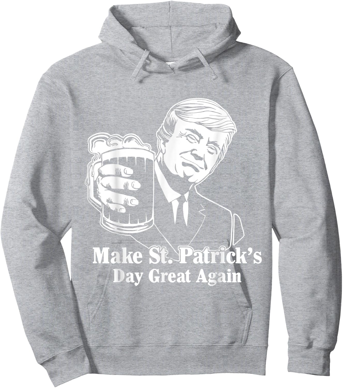 Make St Patricks Day Great Again Funny Trump Drink Beer Hoodie - Hoodie | Ash