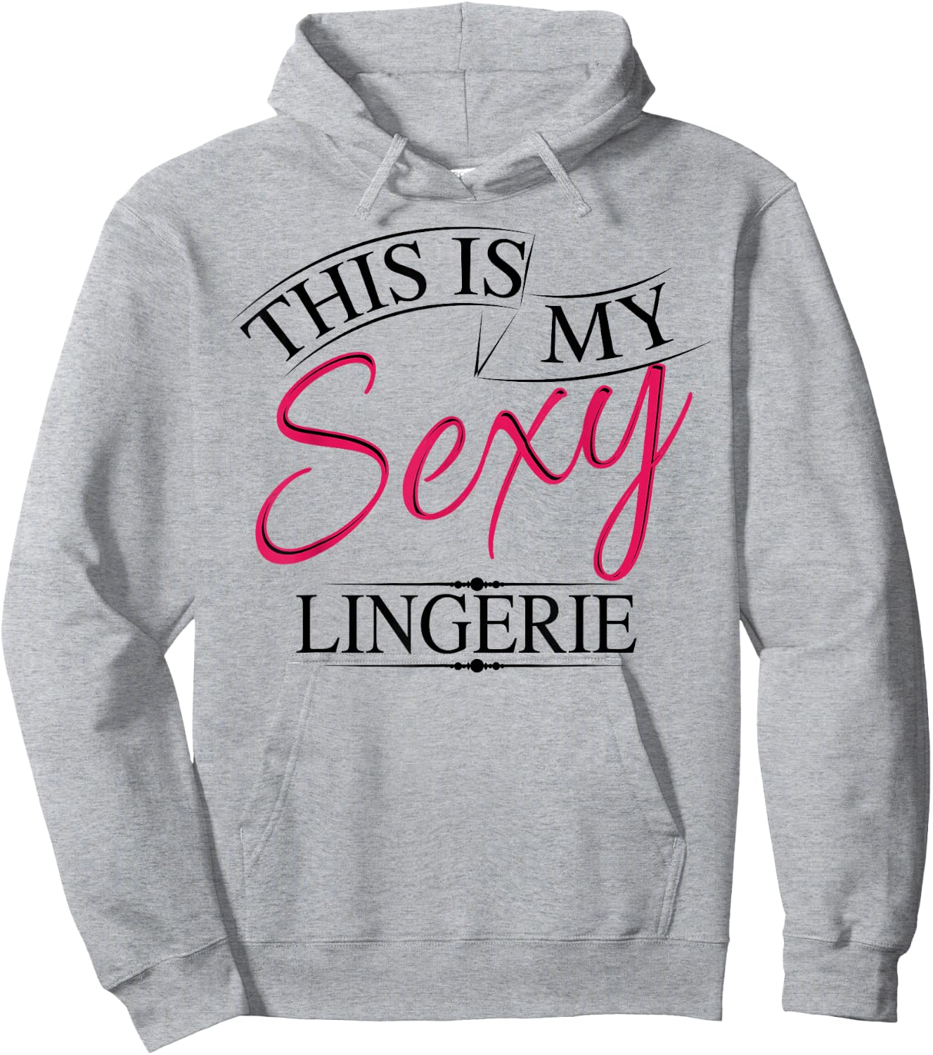This Is My Sexy Lingerie Shirt | Women's Underwear Gift Hoodie - Hoodie | Ash
