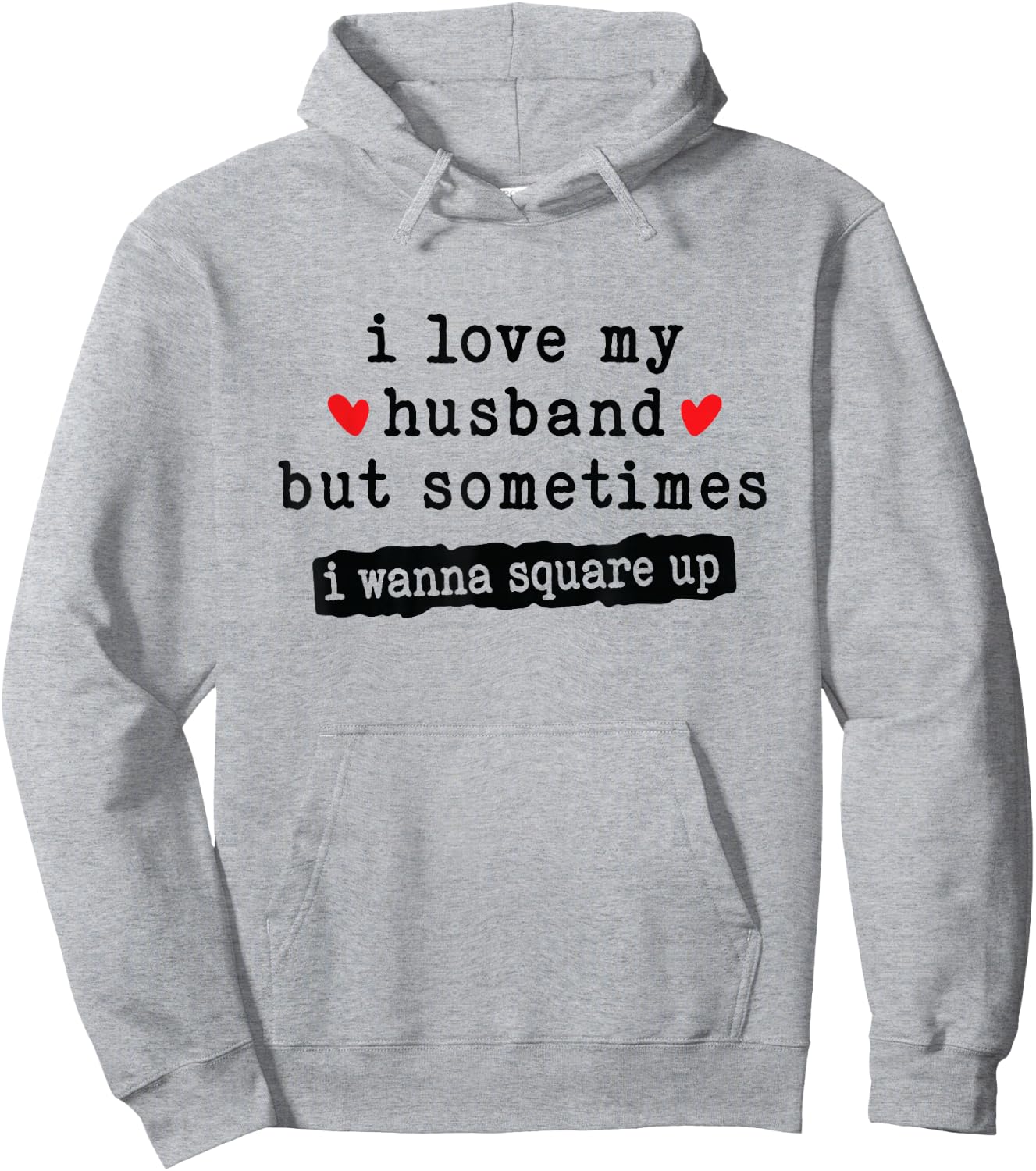 I Love My Husband But Sometimes I Wanna Square Up Funny Wife Hoodie - Hoodie | Ash