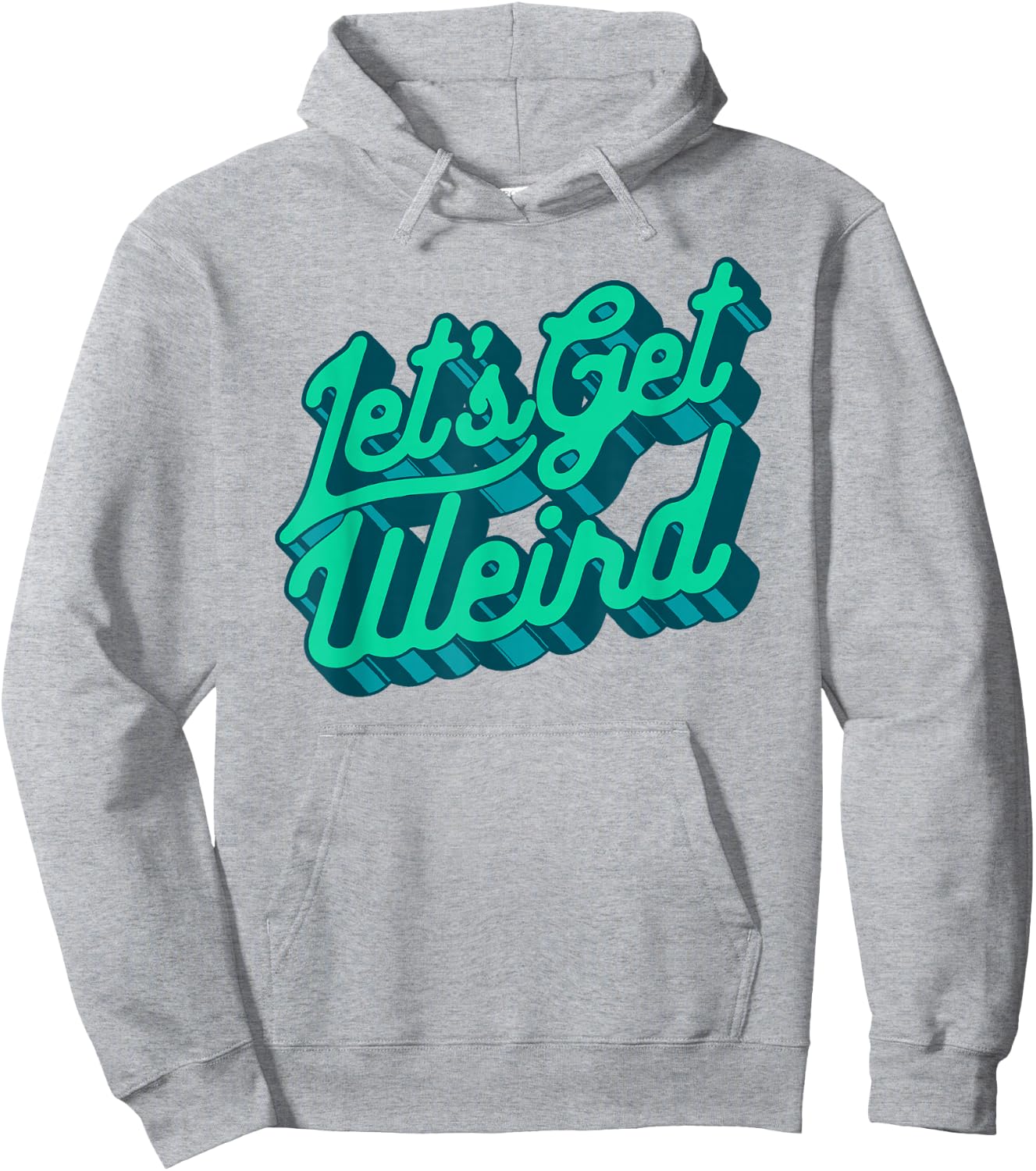 Let's Get Weird! Funny Party 80s Retro Festival Typography Hoodie - Hoodie | Ash