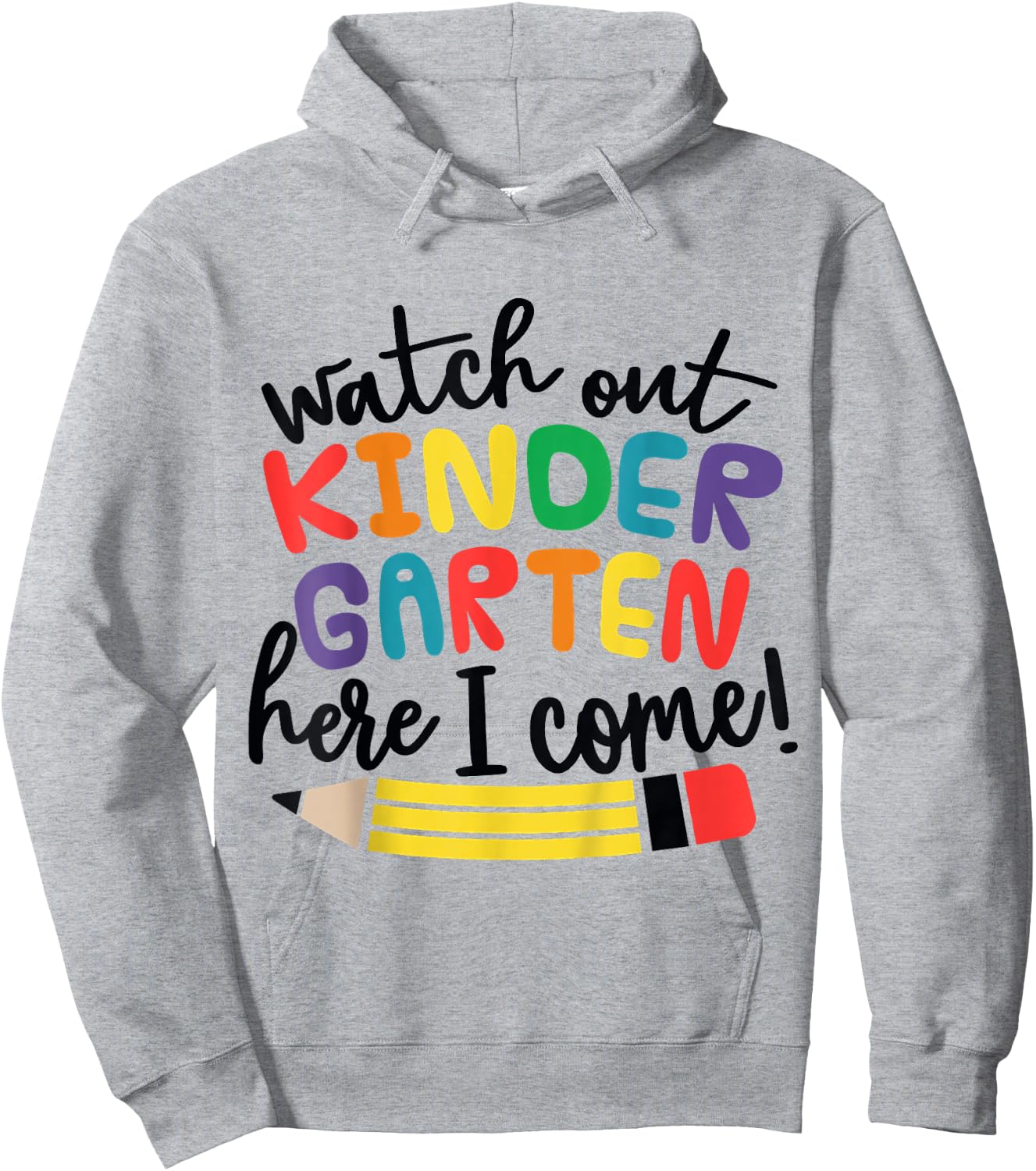 Watch Out Kindergarten Here I Come Kinder Back To School Hoodie - Hoodie | Ash