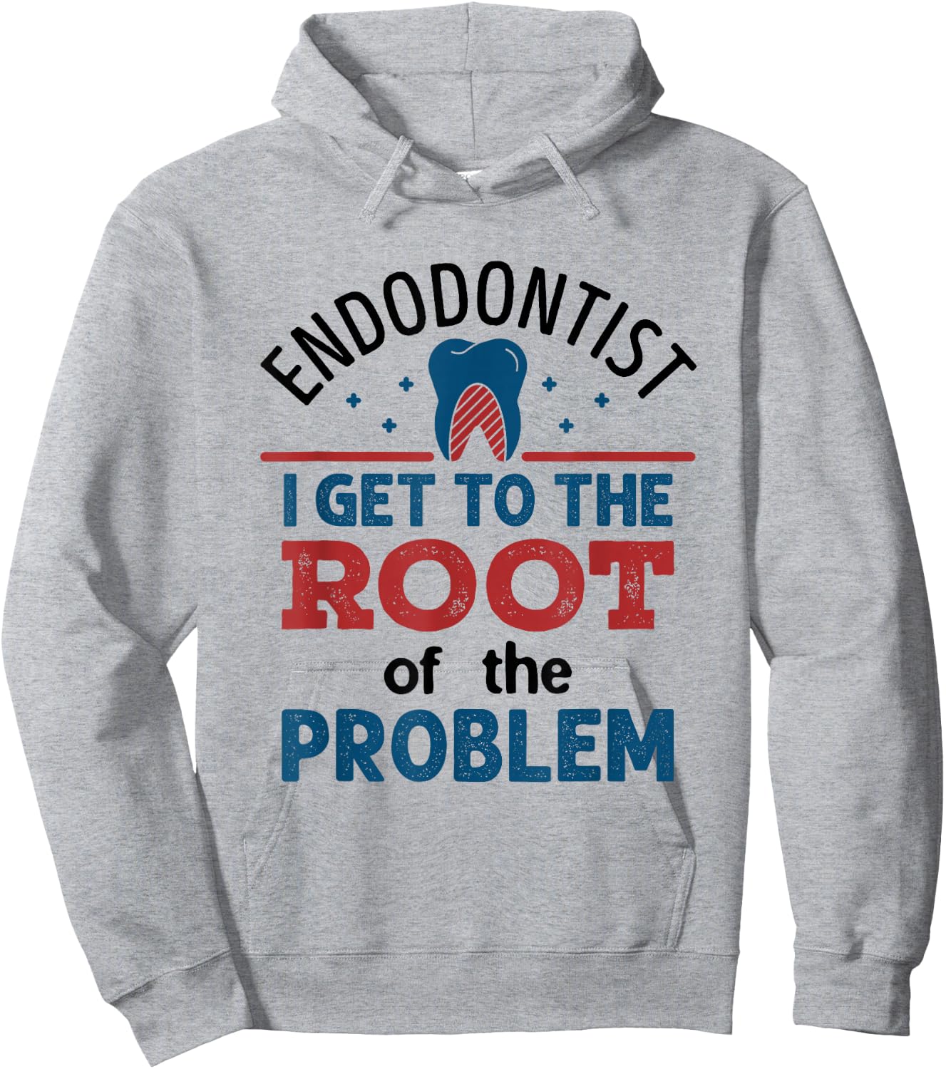 Endodontist Dentist Funny Dental Root Of the Problem Hoodie - Hoodie | Ash
