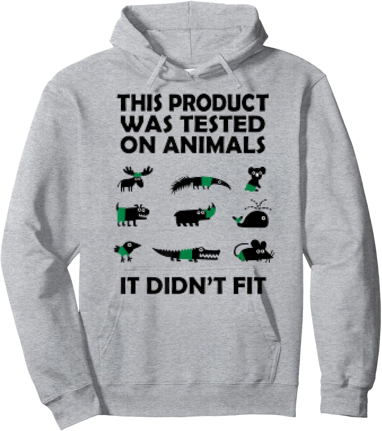 This Product Was Tested On Animals It Didnt Fit Funny Hoodie - Hoodie | Ash