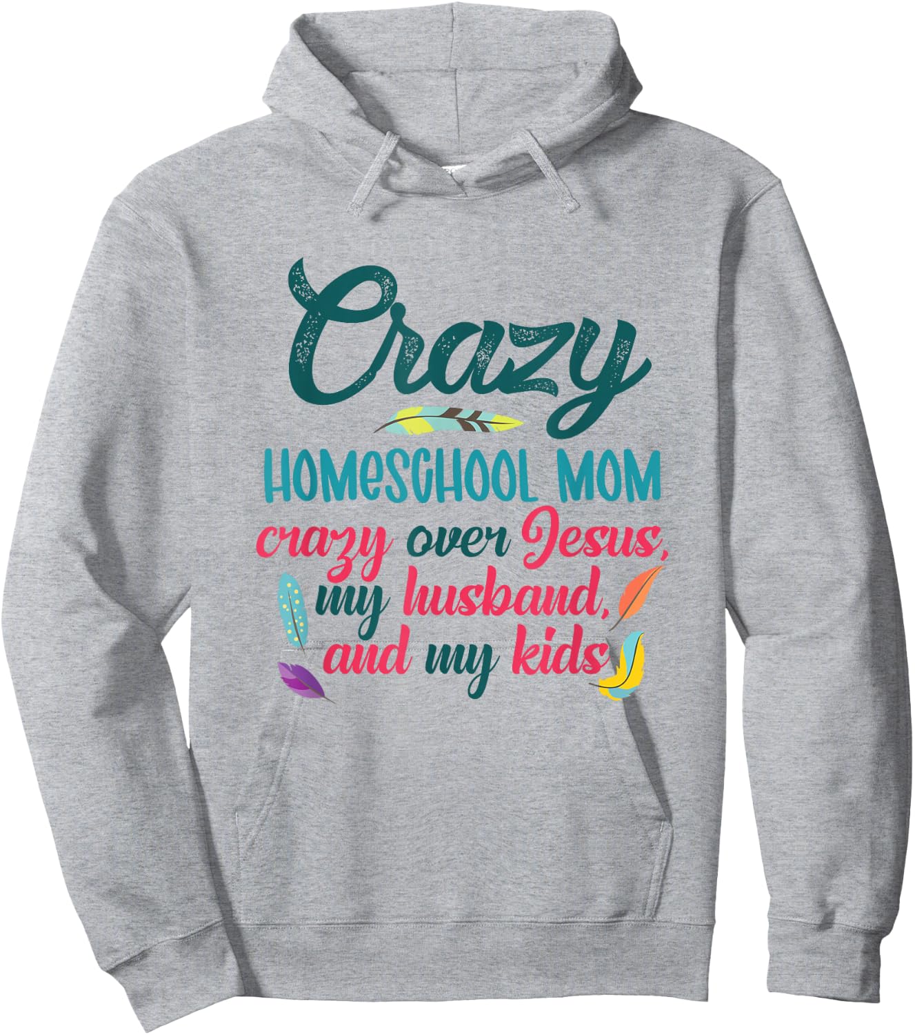 Crazy Homeschool Mom Christian Mom Life Homeschool Mama Hoodie - Hoodie | Ash