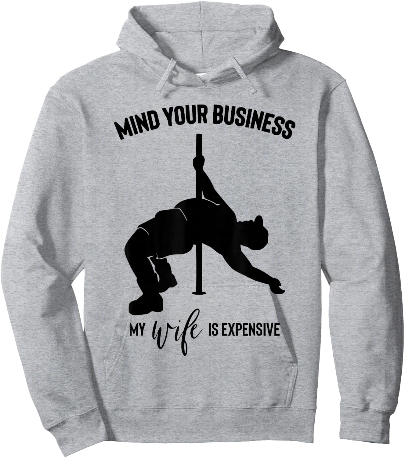 Mind Your Business My Wife is Expensive Hoodie - Hoodie | Ash
