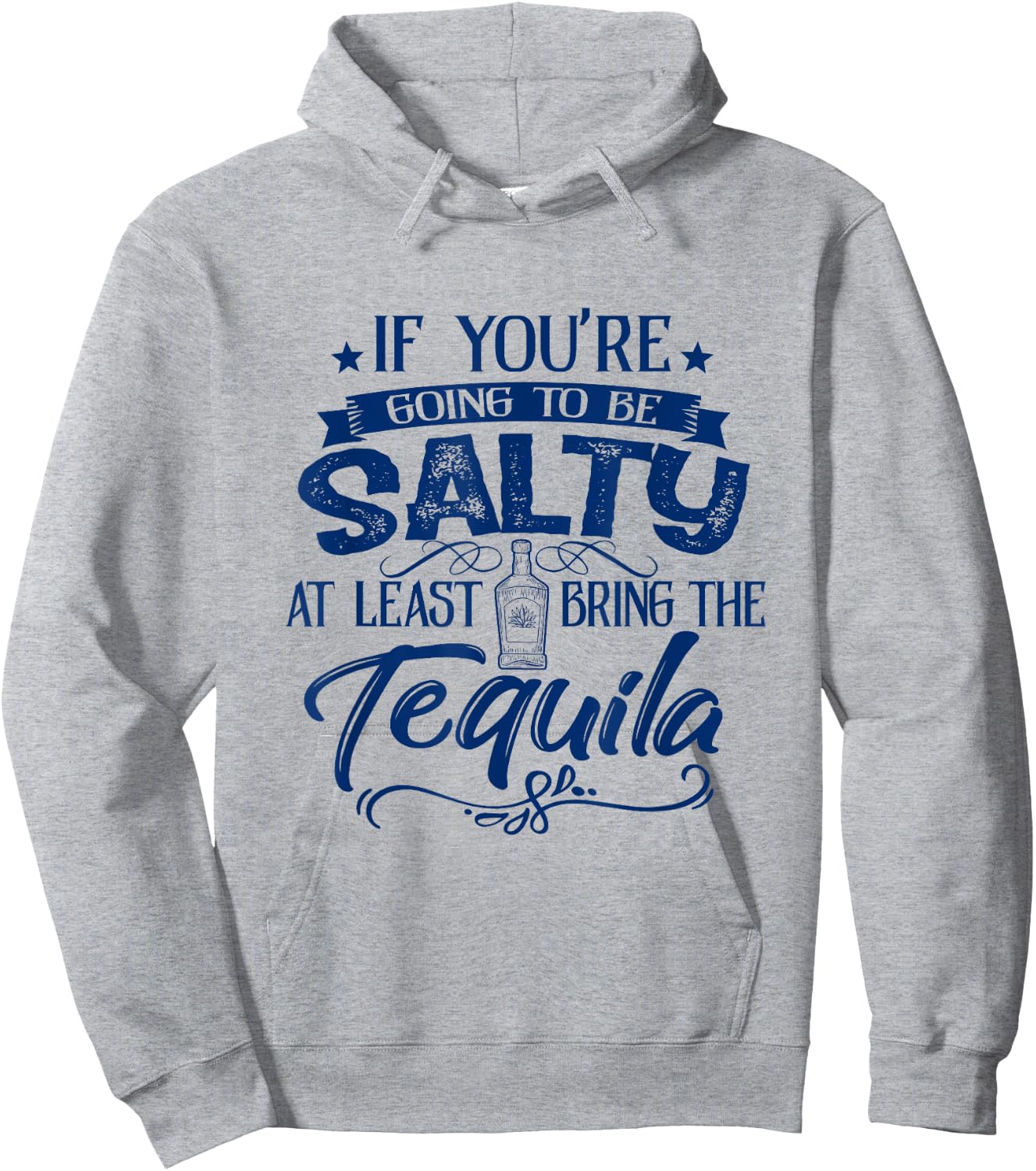 If You're Going To Be Salty At Least Bring Tequila Summer Men Women Hoodie - Hoodie | Ash
