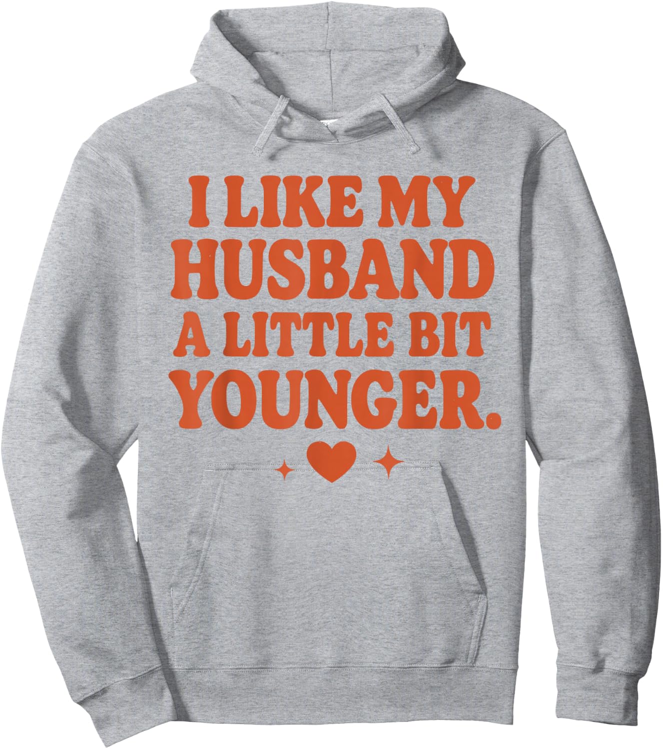 Funny Wife Husband I Like My Husband A Little Bit Younger Hoodie - Hoodie | Ash