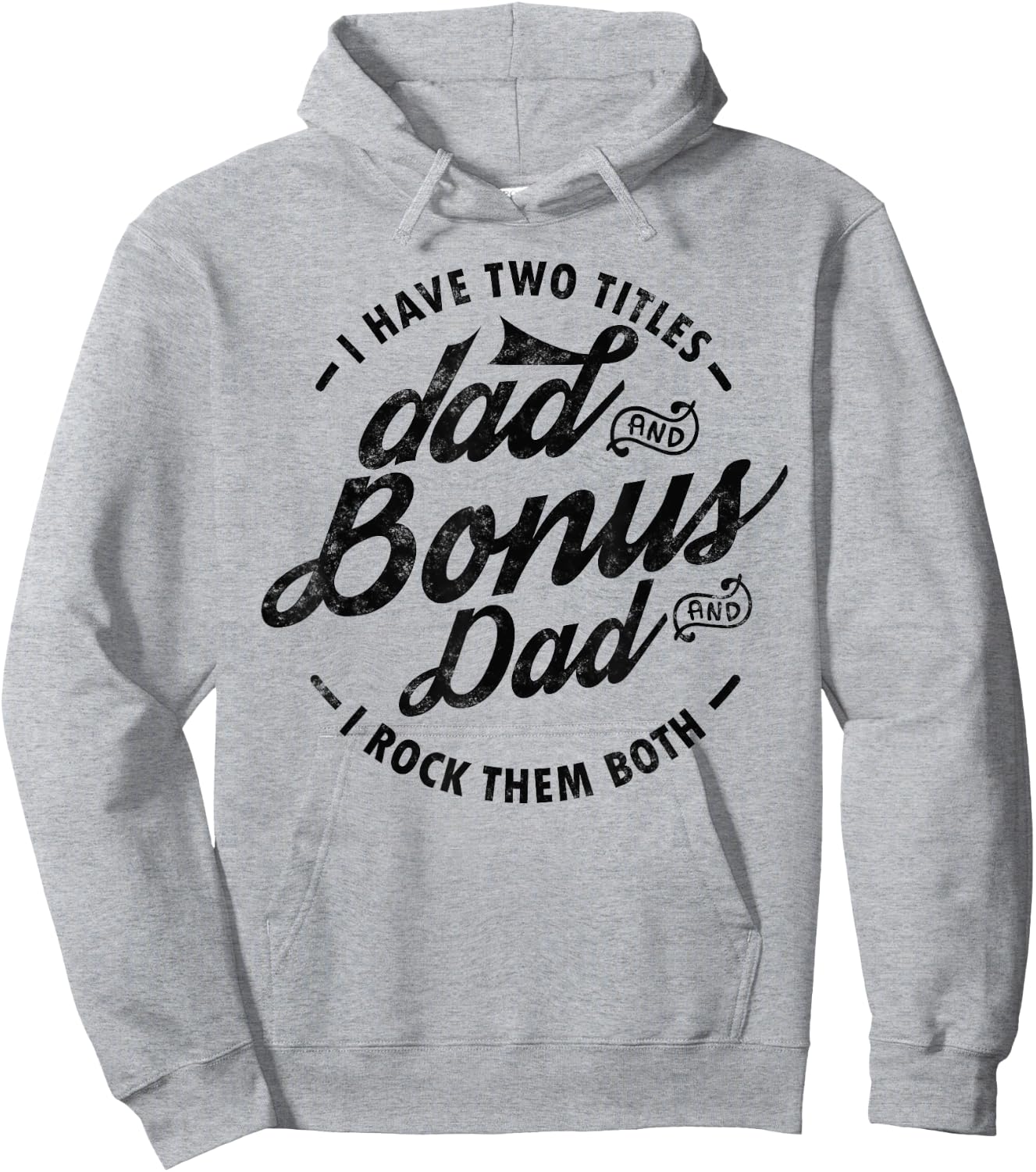 I Have Two Titles Dad and Bonus Dad Gift funny step dad Hoodie - Hoodie | Ash