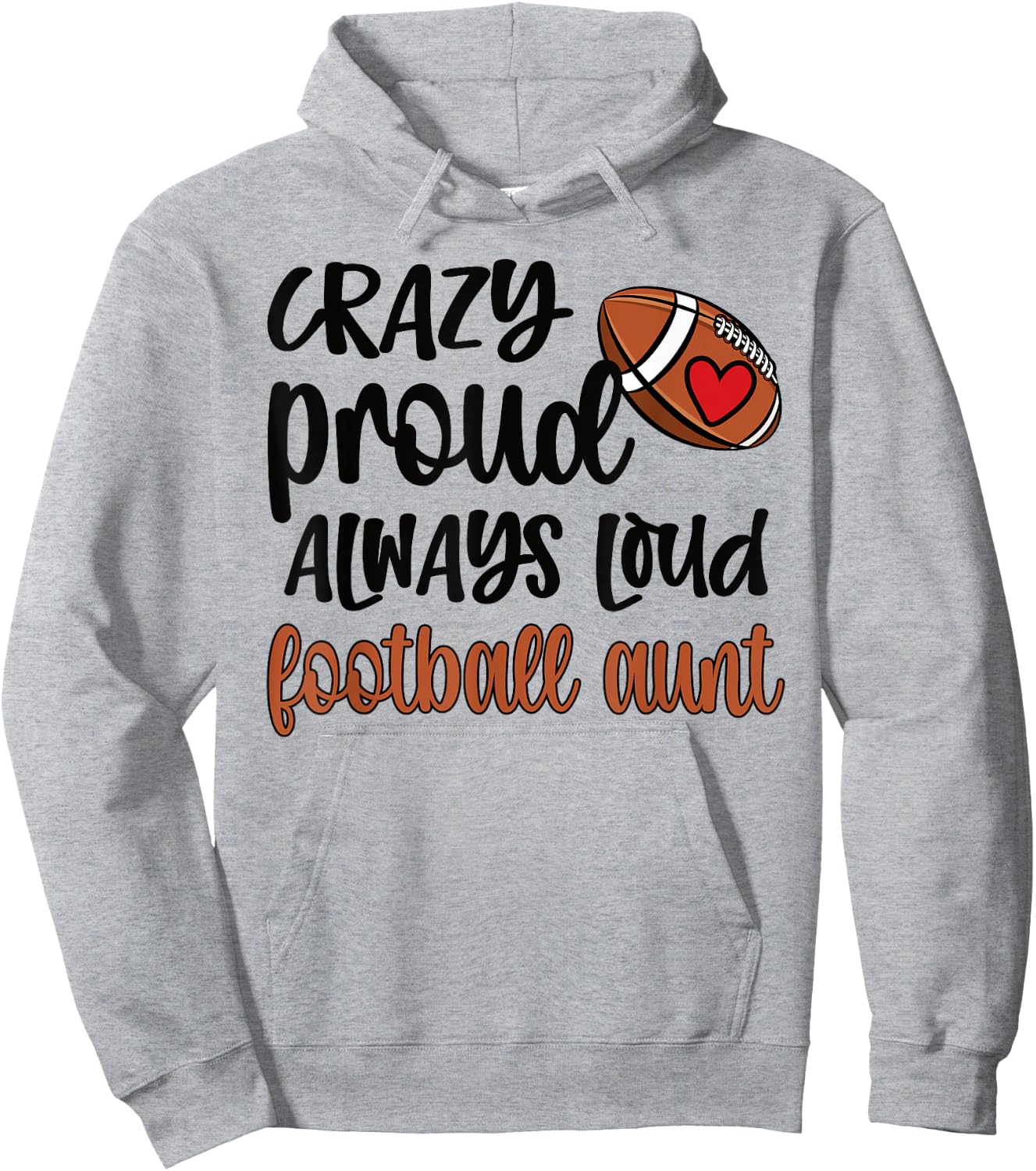 Crazy Proud Always Loud Football Auntie Football Aunt Hoodie - Hoodie | Ash