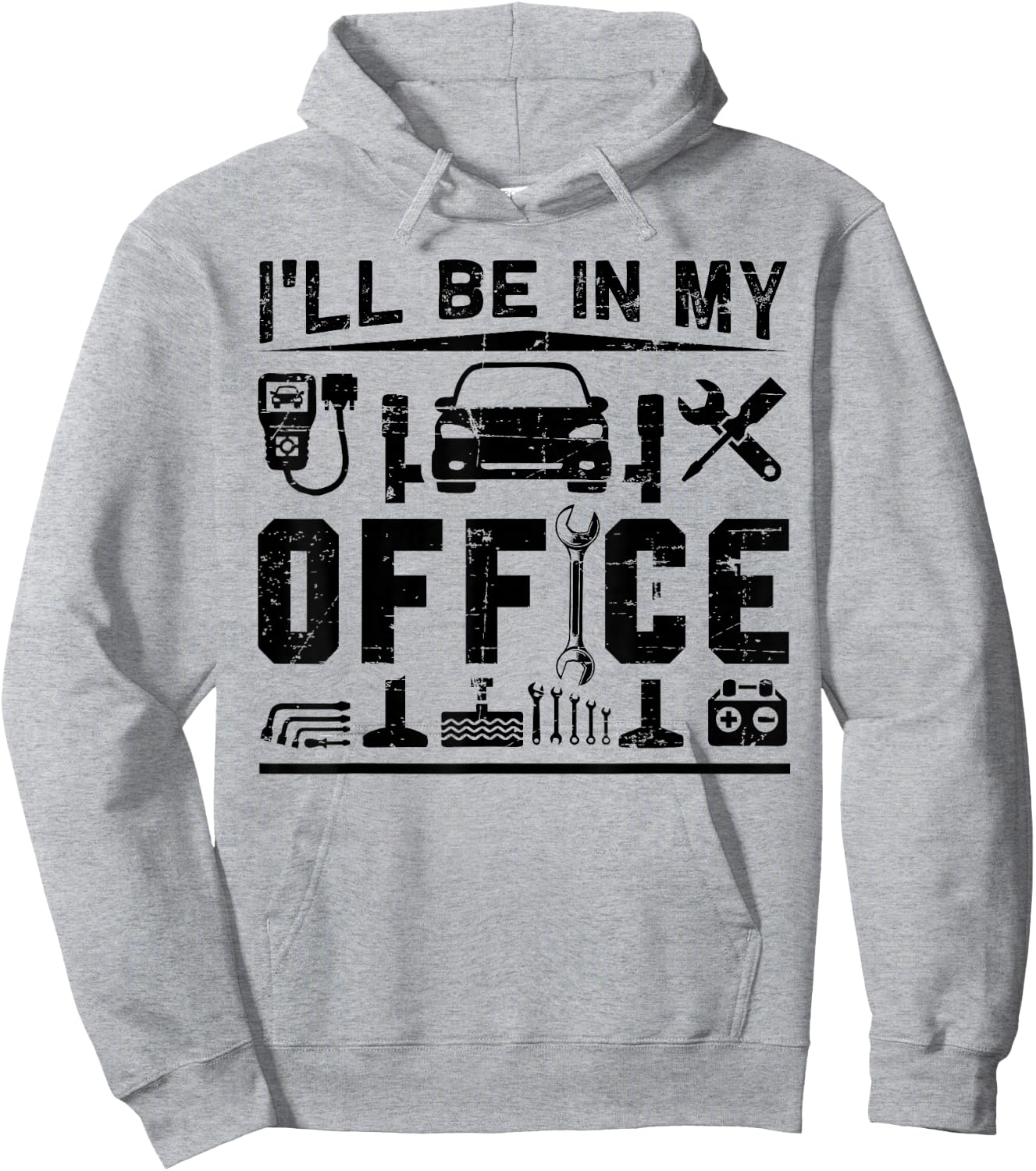 I'll Be In My Office Funny Garage Car Mechanic Gift Hoodie - Hoodie | Ash