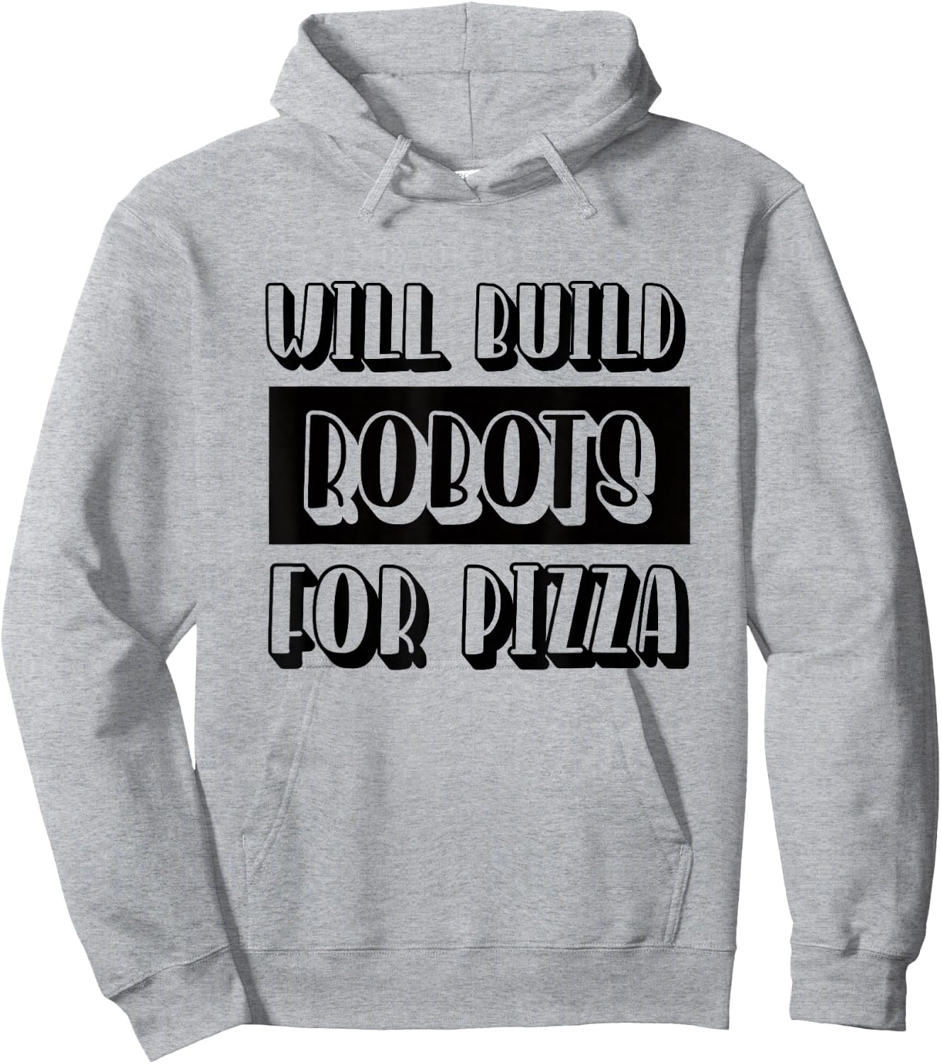 Robotics Engineer Build Robots for Pizza Hoodie - Hoodie | Ash