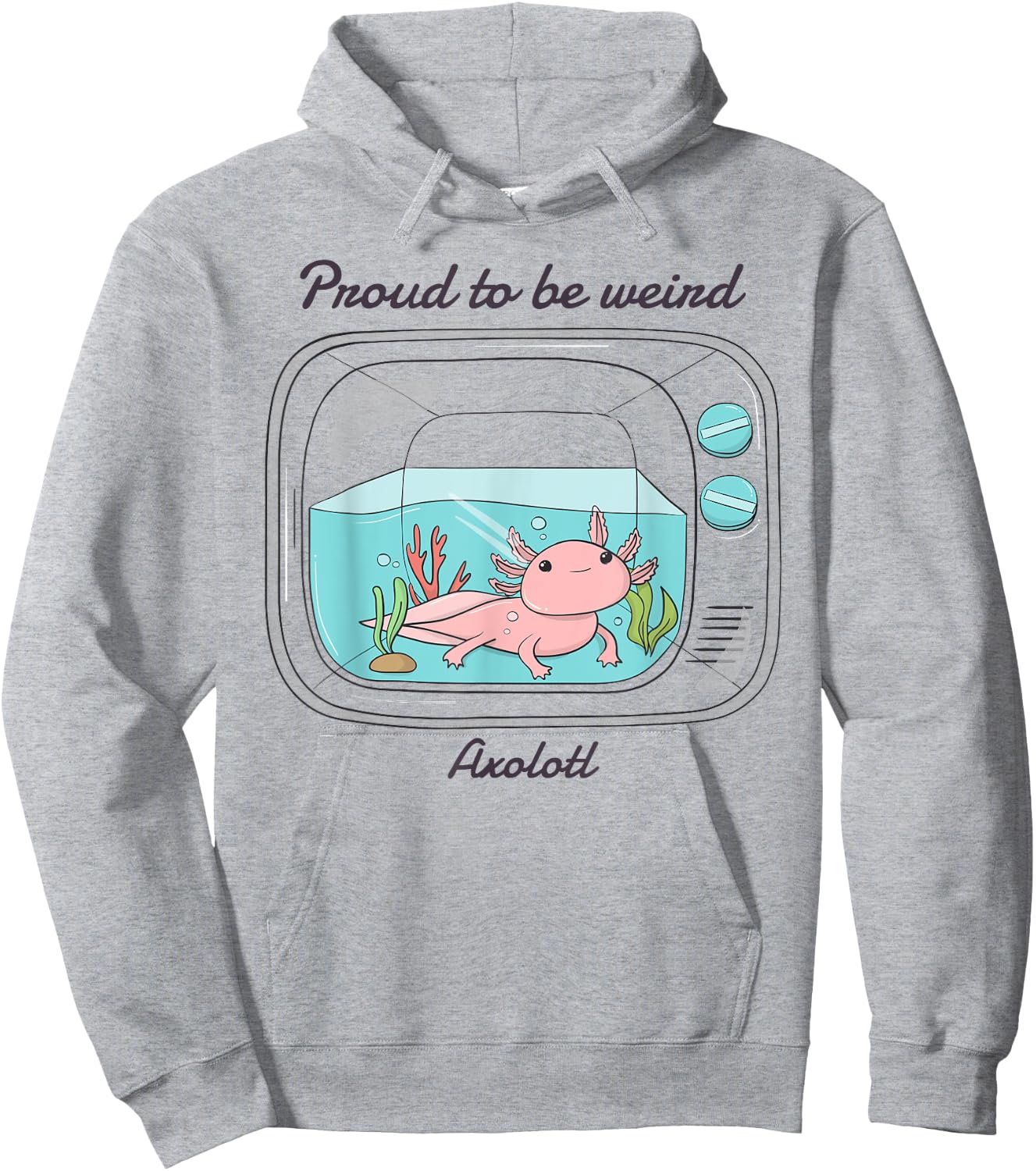Proud To Be Weird Axolotl Hoodie - Hoodie | Ash