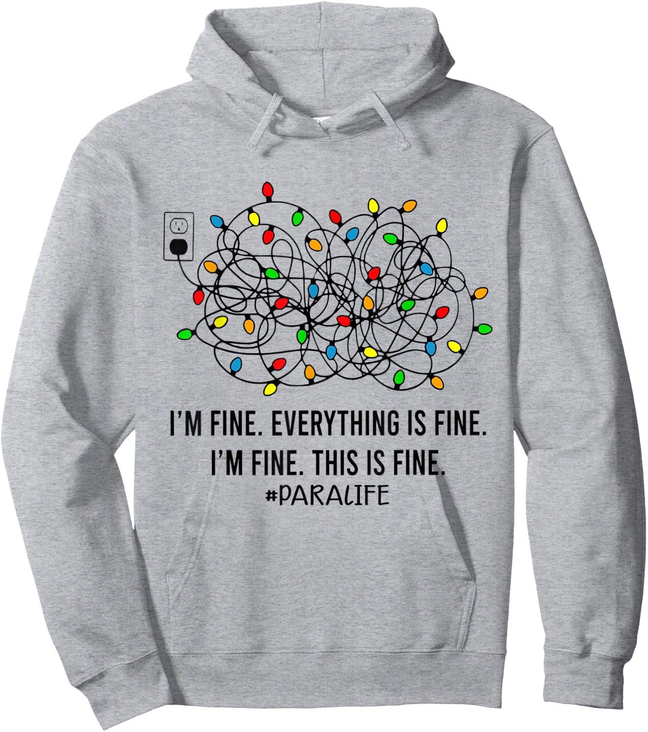 Christmas Lights I'm Fine Everything Is Fine Para Life Hoodie - Hoodie | Ash