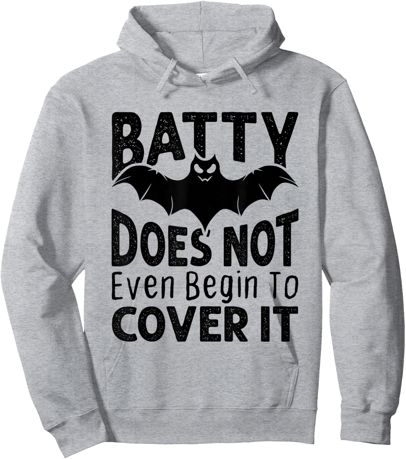 Funny Batty Doesn't Even Begin to Cover It Halloween Bat Hoodie - Hoodie | Ash