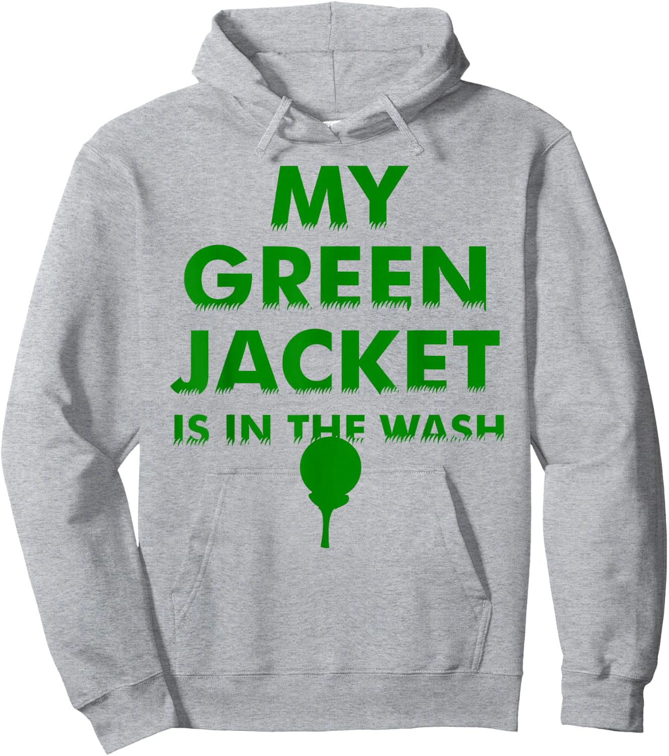 My Green Jacket Is In The Wash Shirt | Cute Love Golf Gift Hoodie - Hoodie | Ash