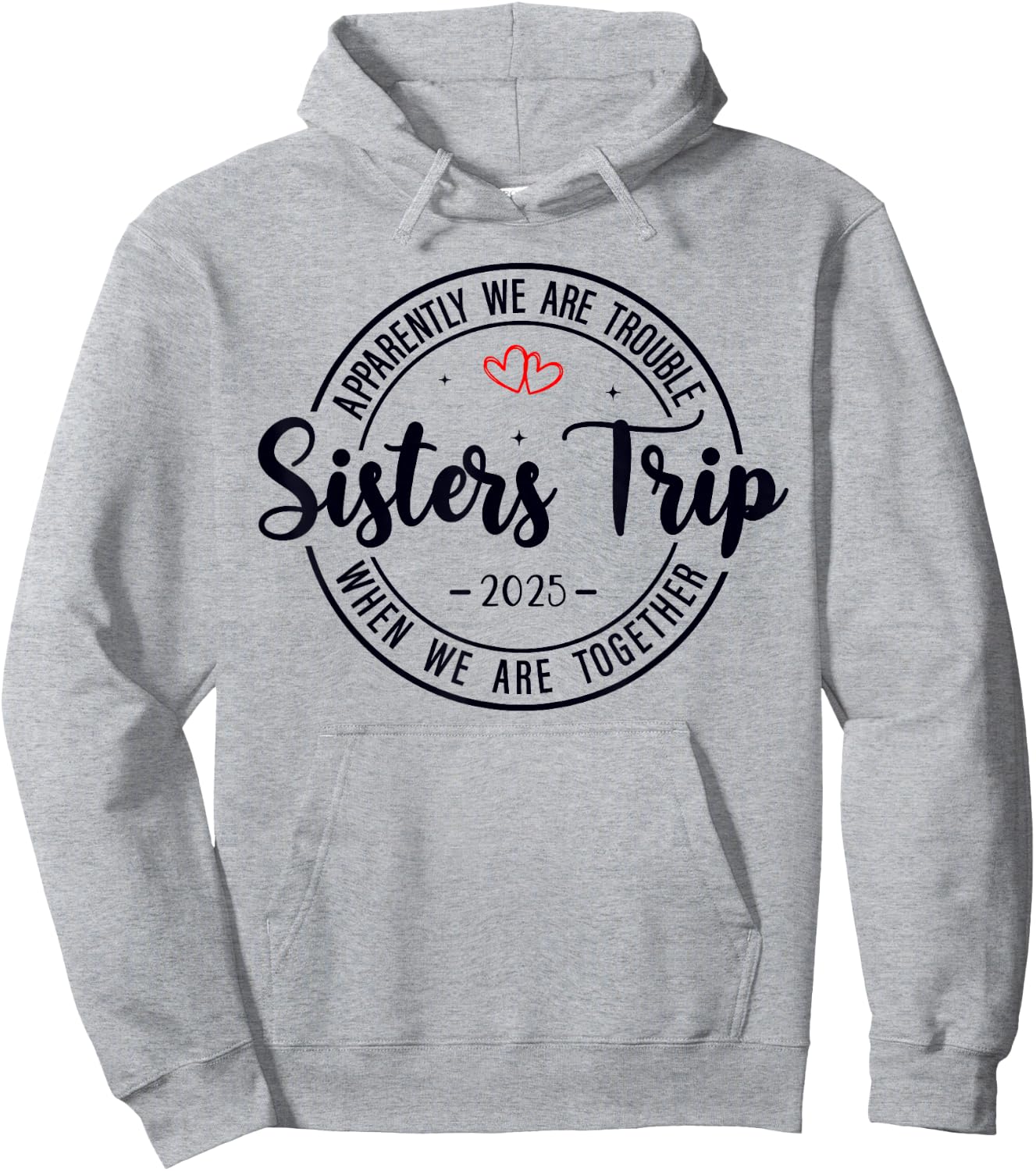 Sisters Trip 2025 Weekend Vacation Matching Group Hoodie - Hoodie | Ash