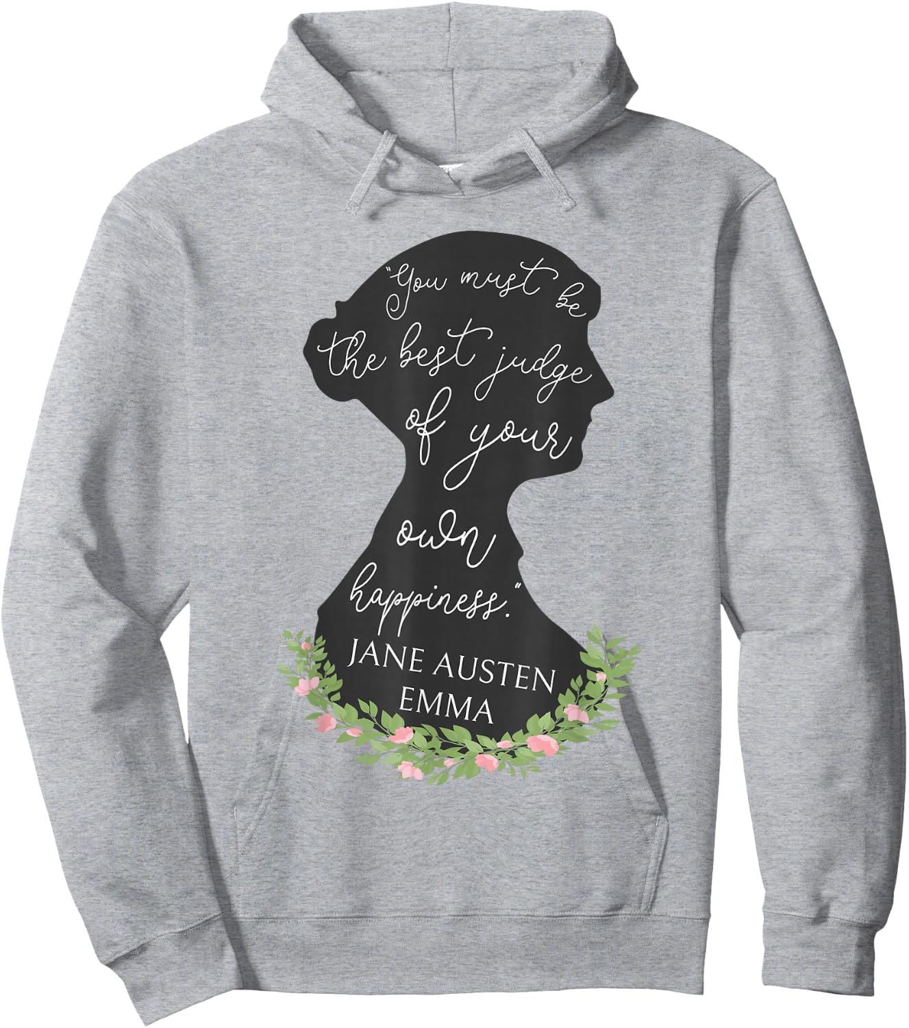 Emma Quote Judge Of Your Own Happiness Jane Austen Emma Hoodie - Hoodie | Ash