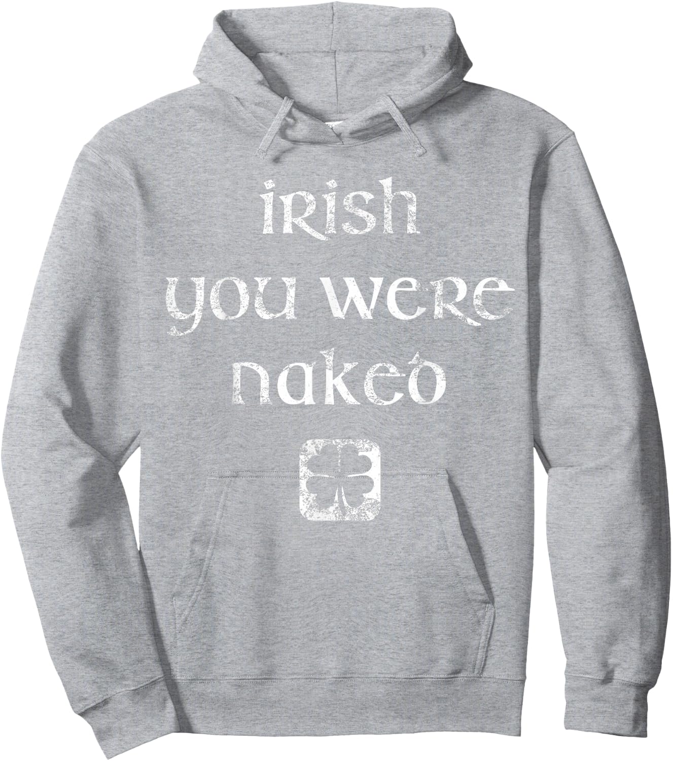 Irish You Were Naked Shirt St. Patrick's Day Shirt Hoodie - Hoodie | Ash