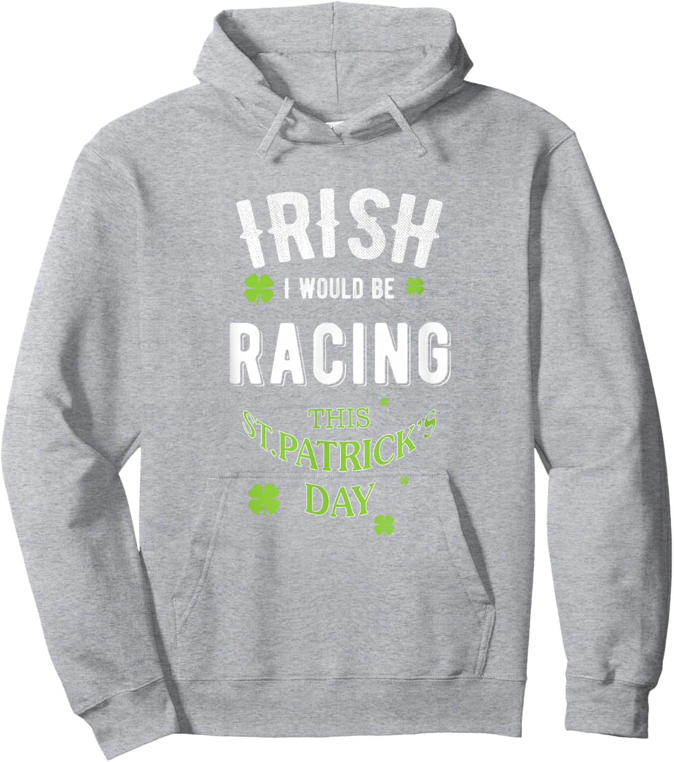 Irish, I Wish I'd be Racing, Funny St. Patrick's Day Pun Hoodie - Hoodie | Ash