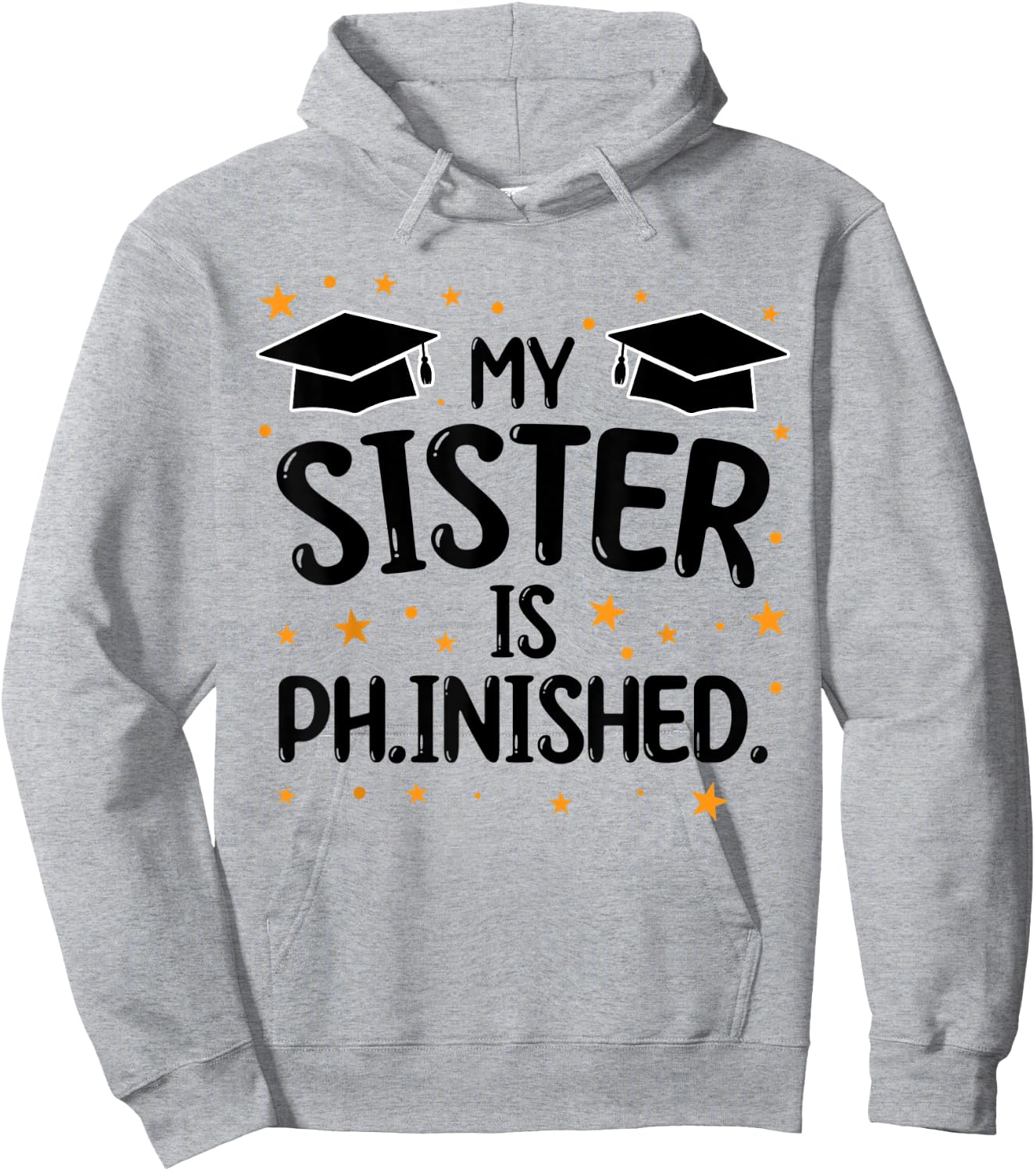 my sister is ph.inished Dissertating Hoodie - Hoodie | Ash