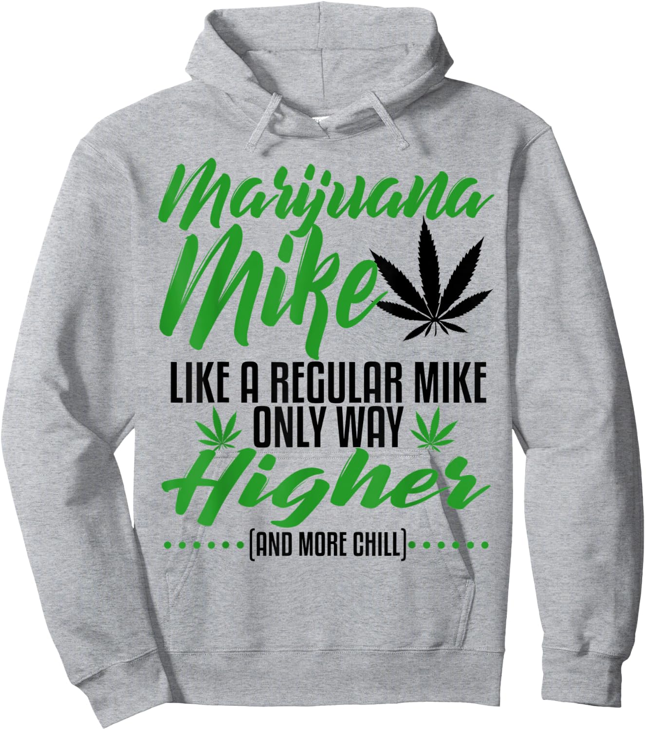 Marijuana Mike Weed 420 Funny Stoner Gift Dad Husband Son Hoodie - Hoodie | Ash