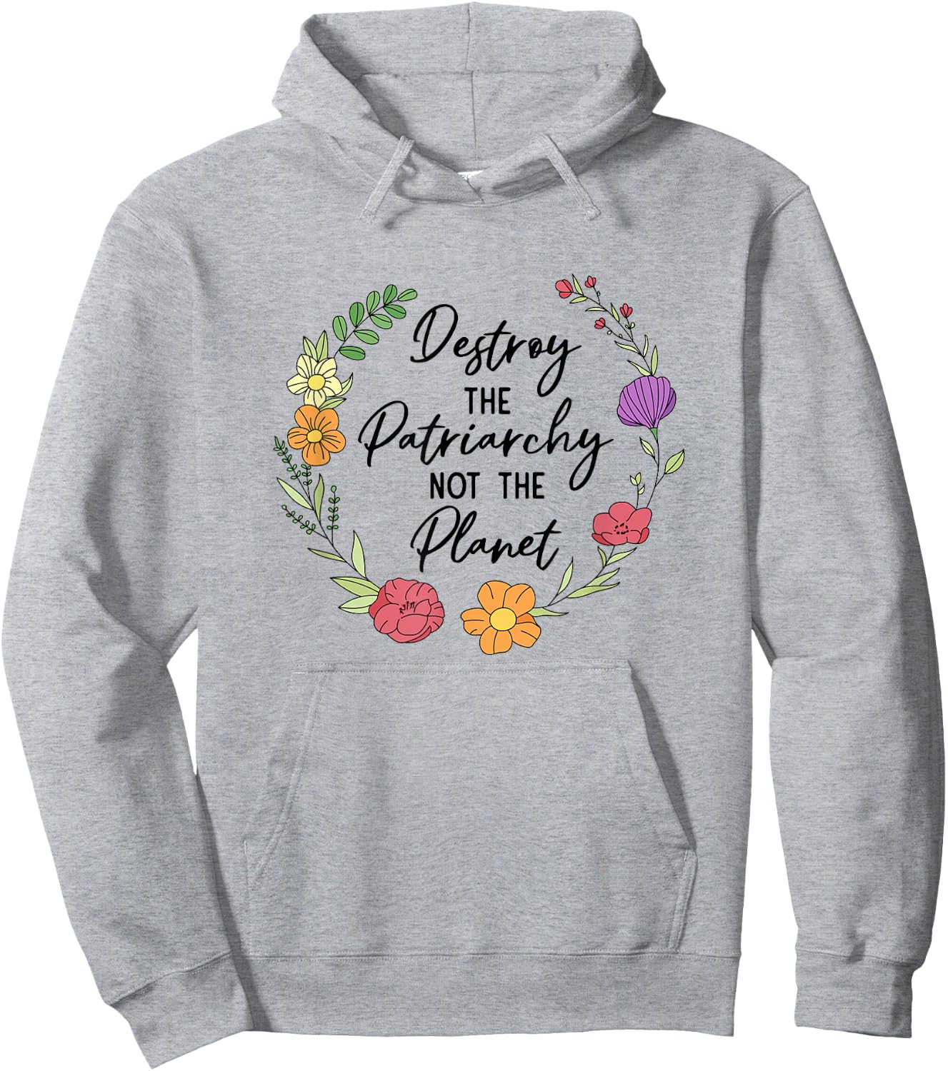 Destroy The Patriarchy Not The Planet Feminist Women Rights Hoodie - Hoodie | Ash