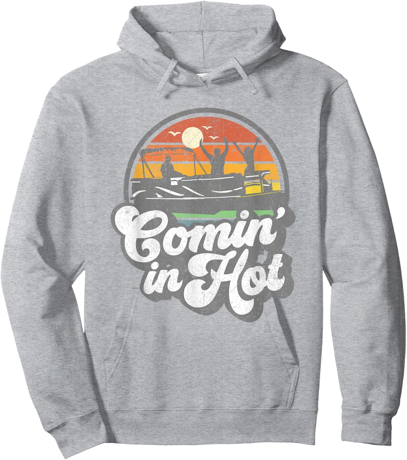 Comin In Hot Pontoon Boat Funny Boating Lake Pontooning Gift Hoodie - Hoodie | Ash