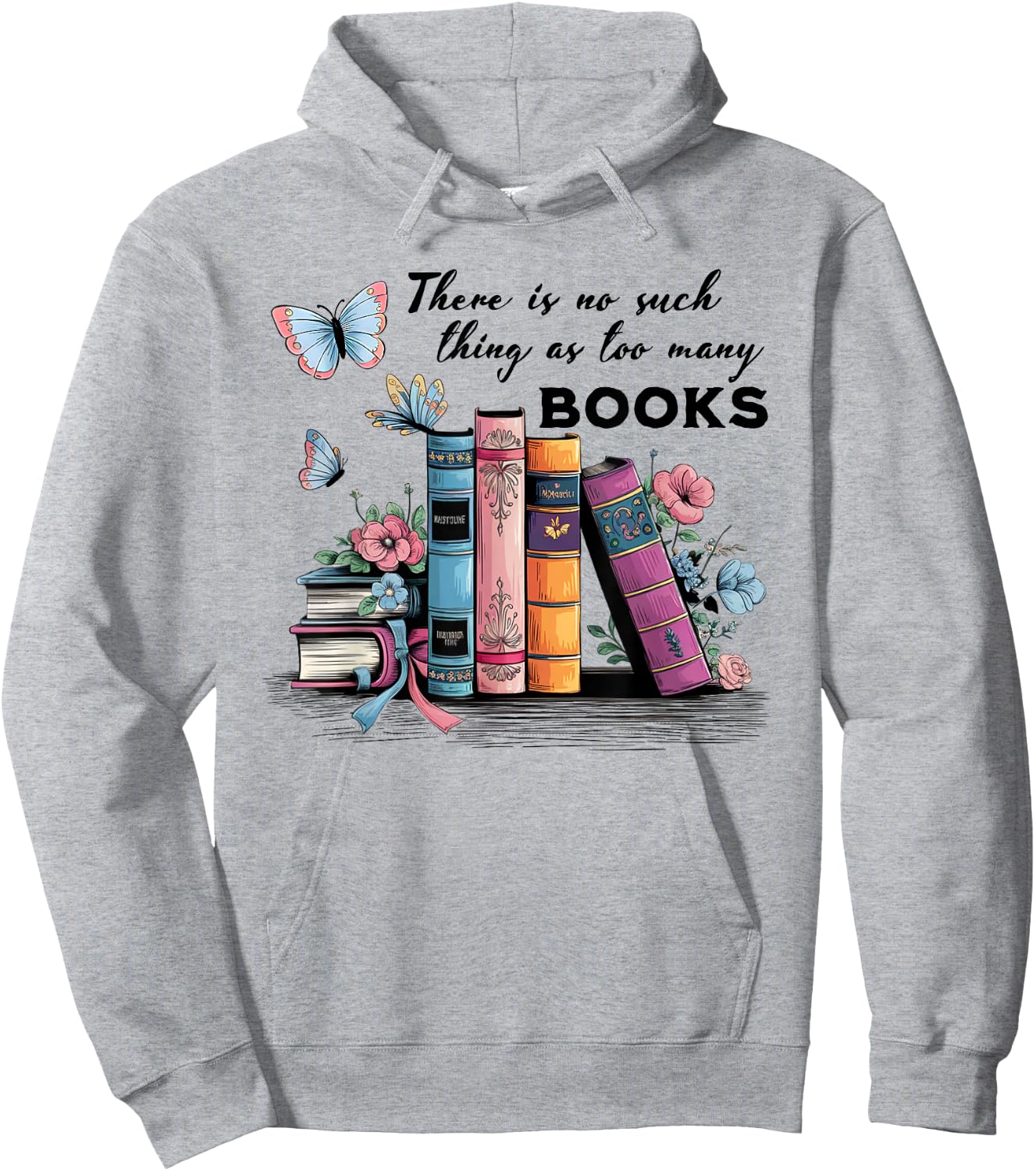 There Is No Such Thing As Too Many Books Reading Librarian Hoodie - Hoodie | Ash