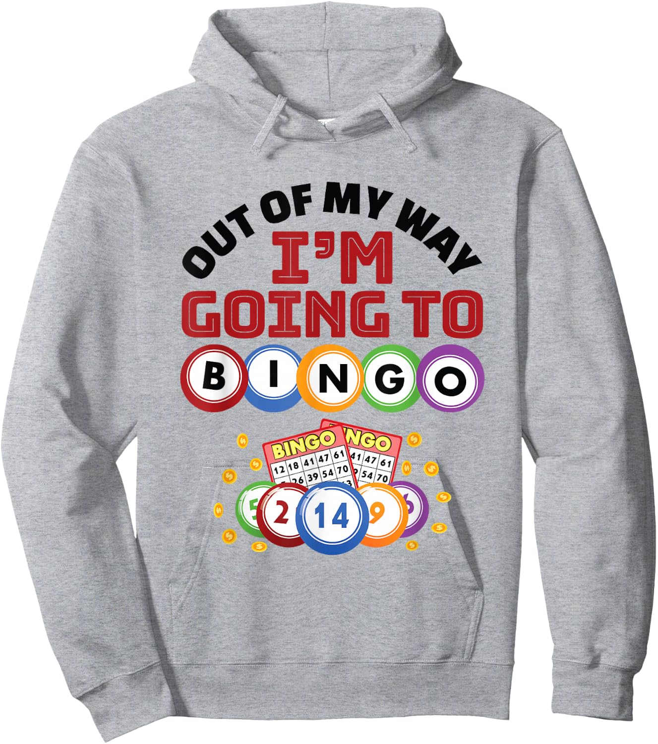 Out of My Way I'm Going to Bingo Hoodie - Hoodie | Ash