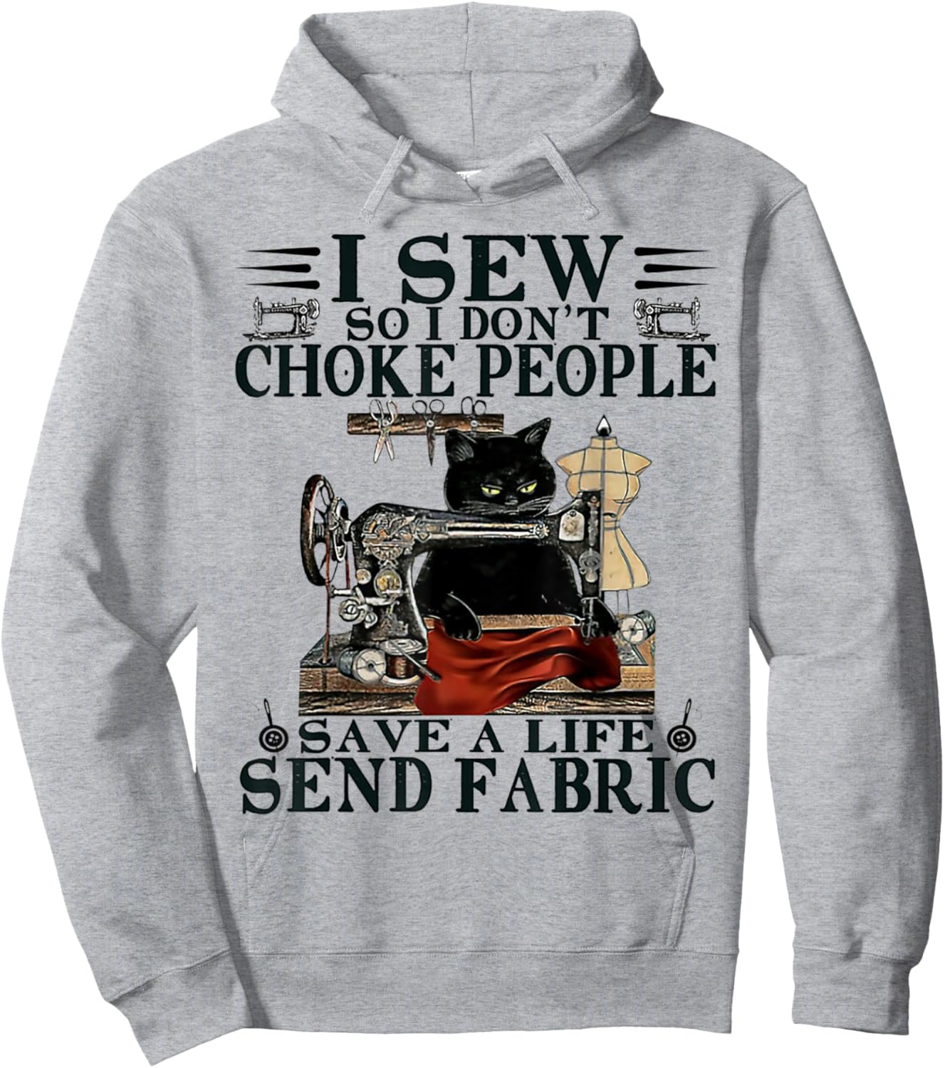 I Sew So I Don't Choke People Save A Life Send Fabric Cat Hoodie - Hoodie | Ash