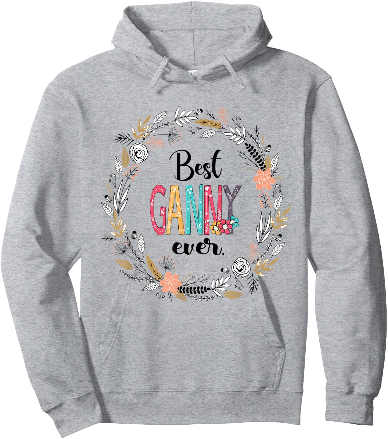 Best Ganny Ever- Flower Grandmatee-Gifts for parents Hoodie - Hoodie | Ash