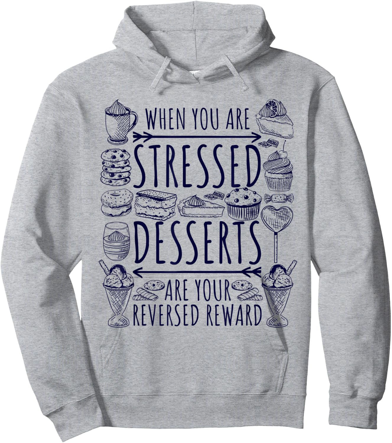 Stressed Spelled Backwards Is Desserts Just Sweets Love Sign Hoodie - Hoodie | Ash