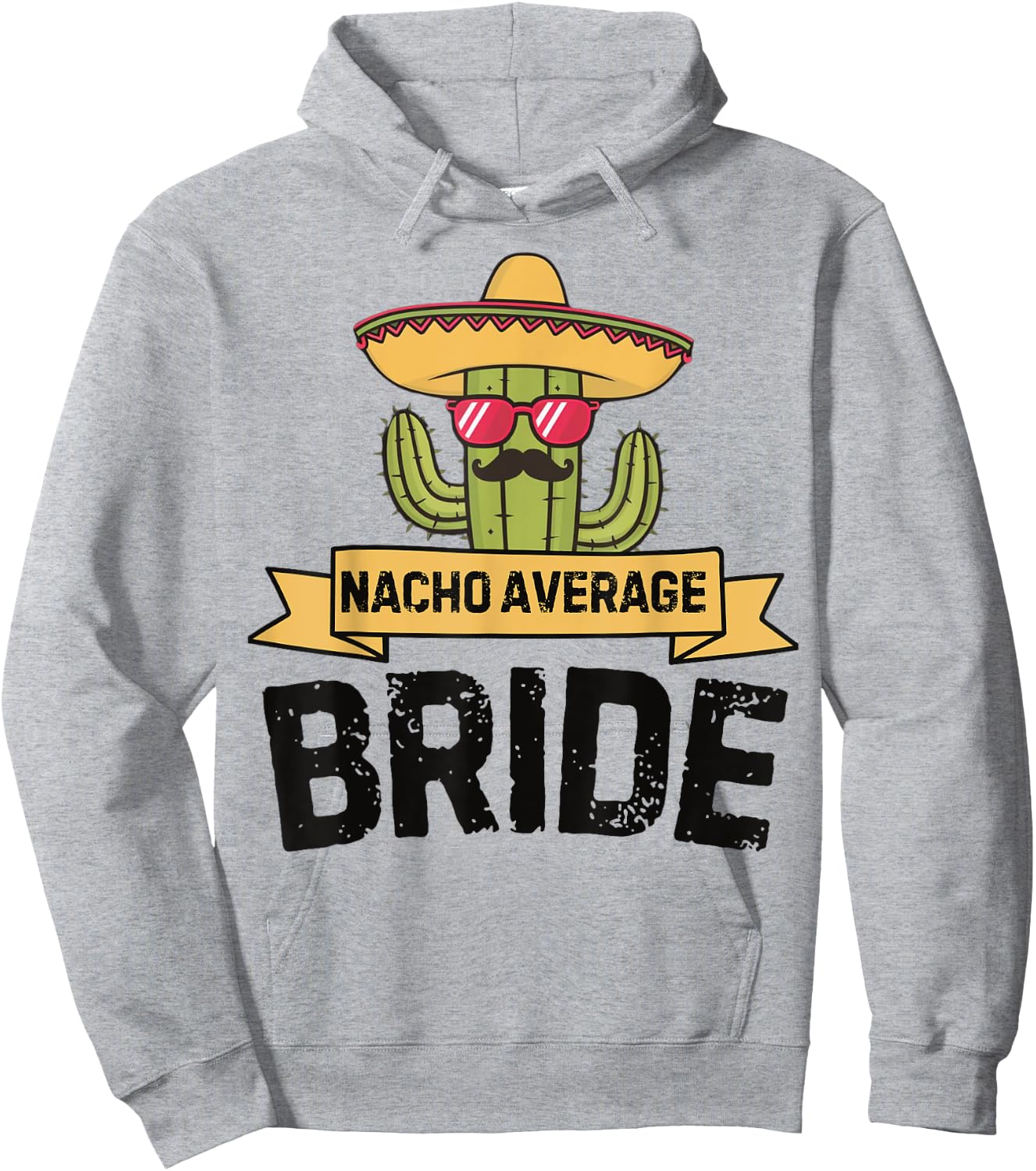 Nacho Average Bride Funny Cinco De Mayo Wedding Party Humor Hoodie - Hoodie | Ash