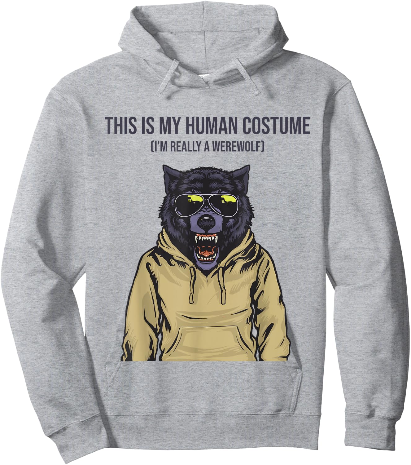This is My Human Costume I'm Really a Werewolf in Hoodie - Hoodie | Ash