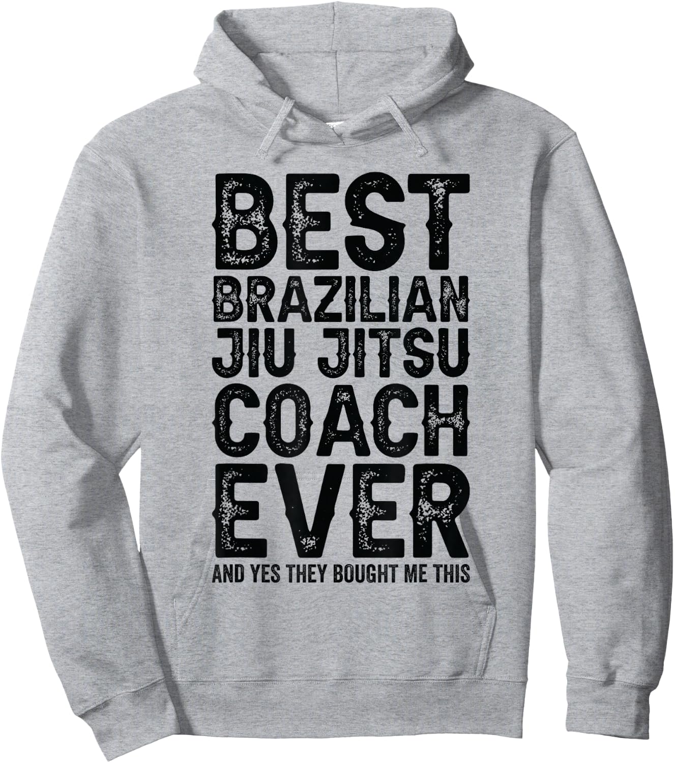 Best Coach Ever And Bought Me This - Jiu Jitsu Coach Hoodie - Hoodie | Ash