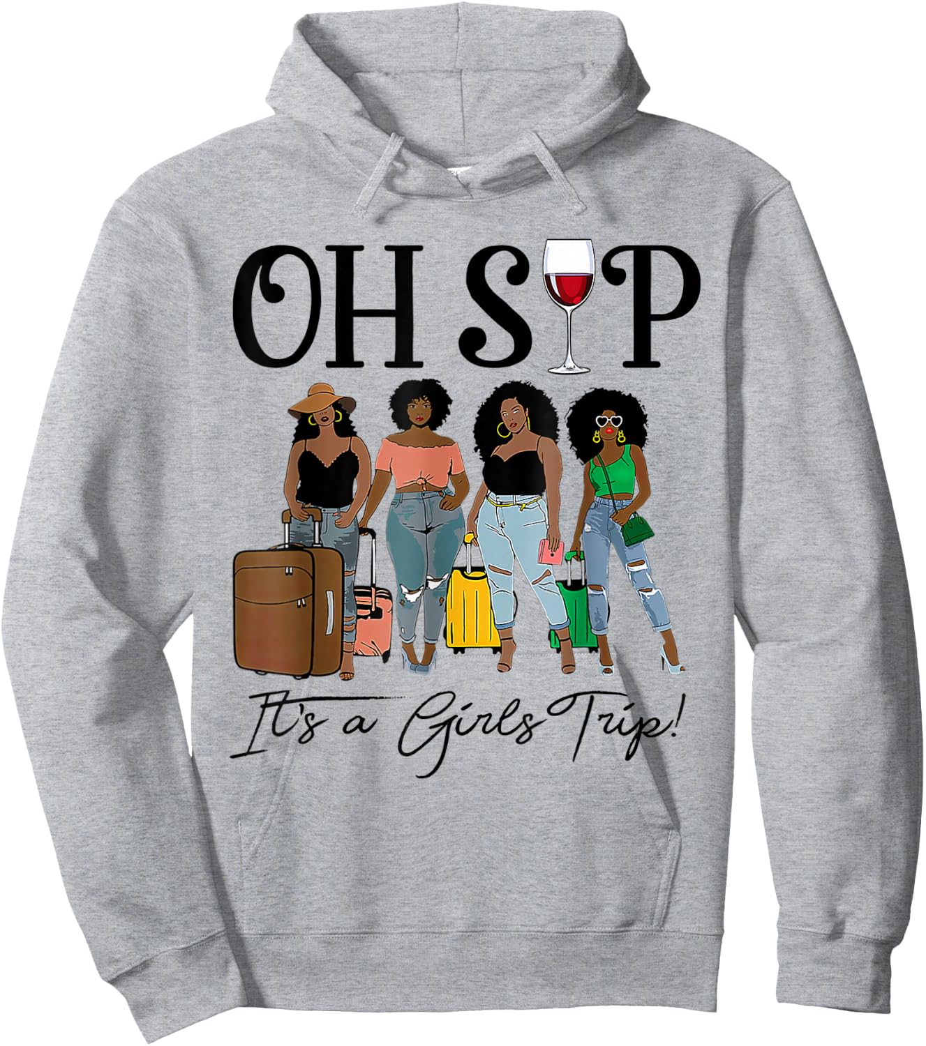 Oh Sip It's A Girls Trip Fun Wine Party Black Women Queen Hoodie - Hoodie | Ash