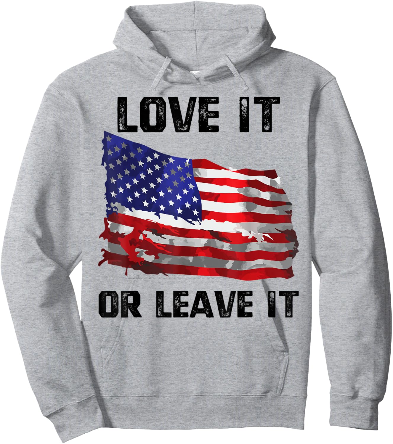 Love It Or Leave It Patriotic American USA Flag Conservative Women Men Hoodie - Hoodie | Ash