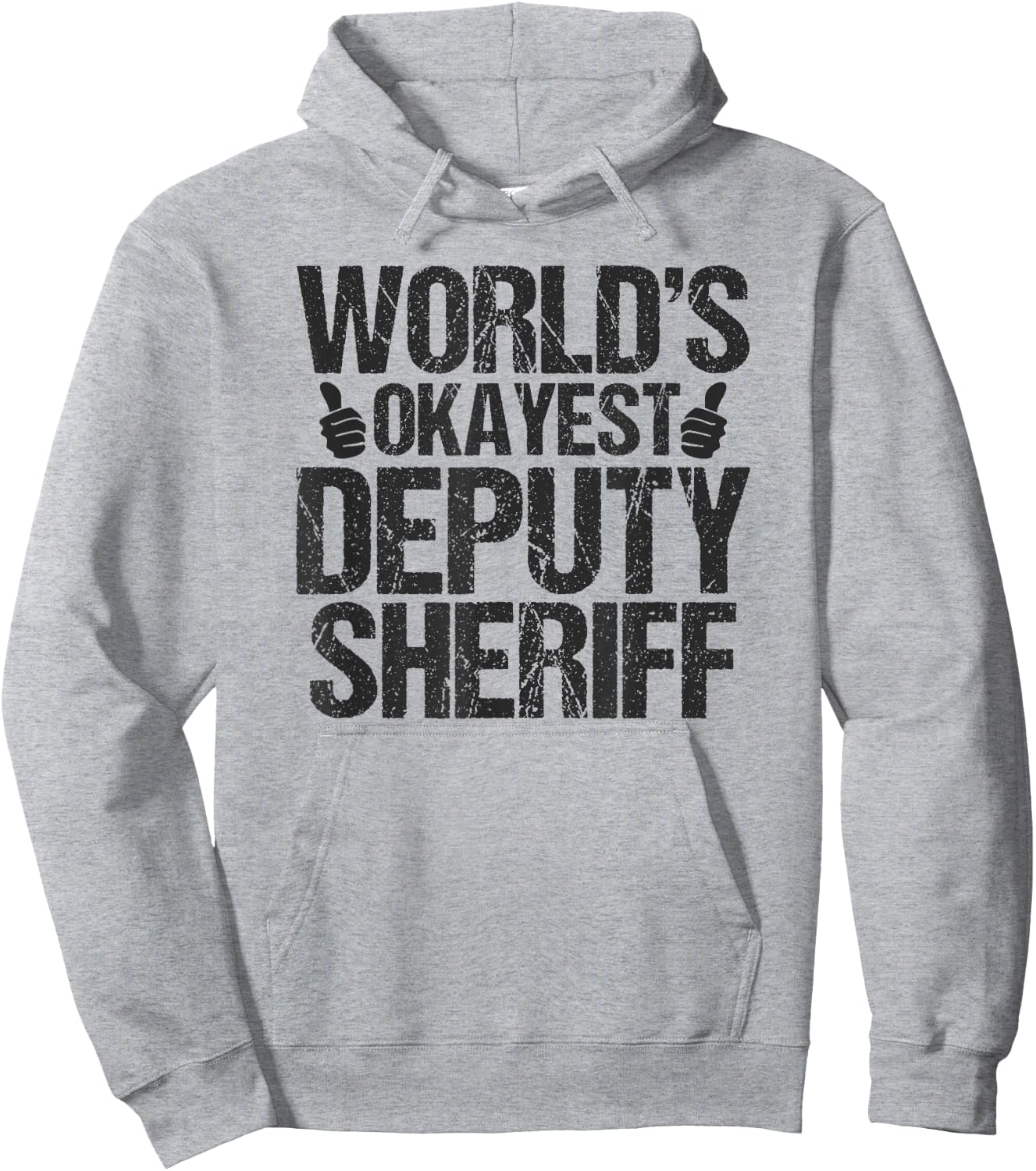 Worlds Okayest Deputy Sheriff Deputy Sheriff Shirt Gift Hoodie - Hoodie | Ash