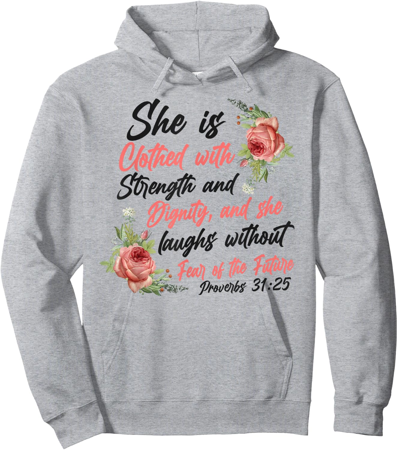 Christian Bible Verse Quote Rose Flower Proverbs 31:25 Hoodie - Hoodie | Ash