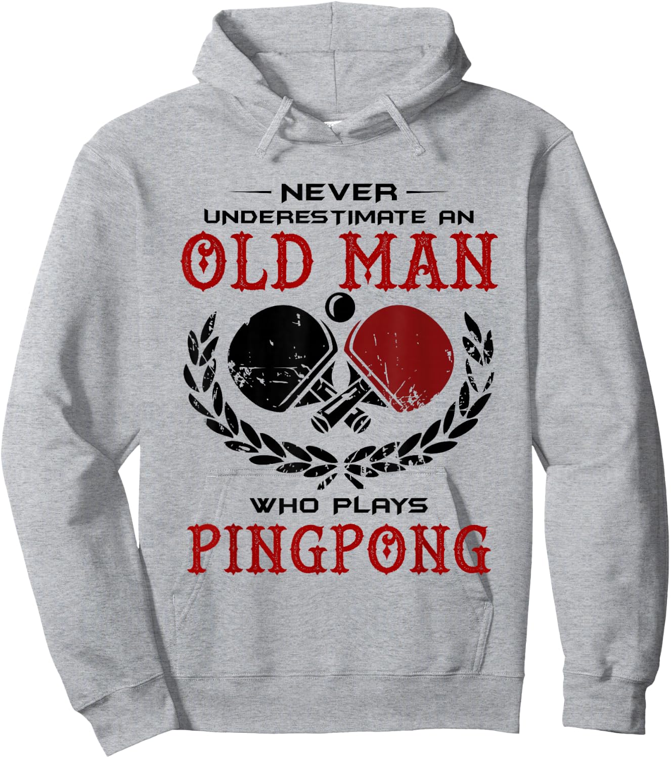 Never Underestimate An Old Man Who Plays Ping Pong T Shirt Hoodie - Hoodie | Ash