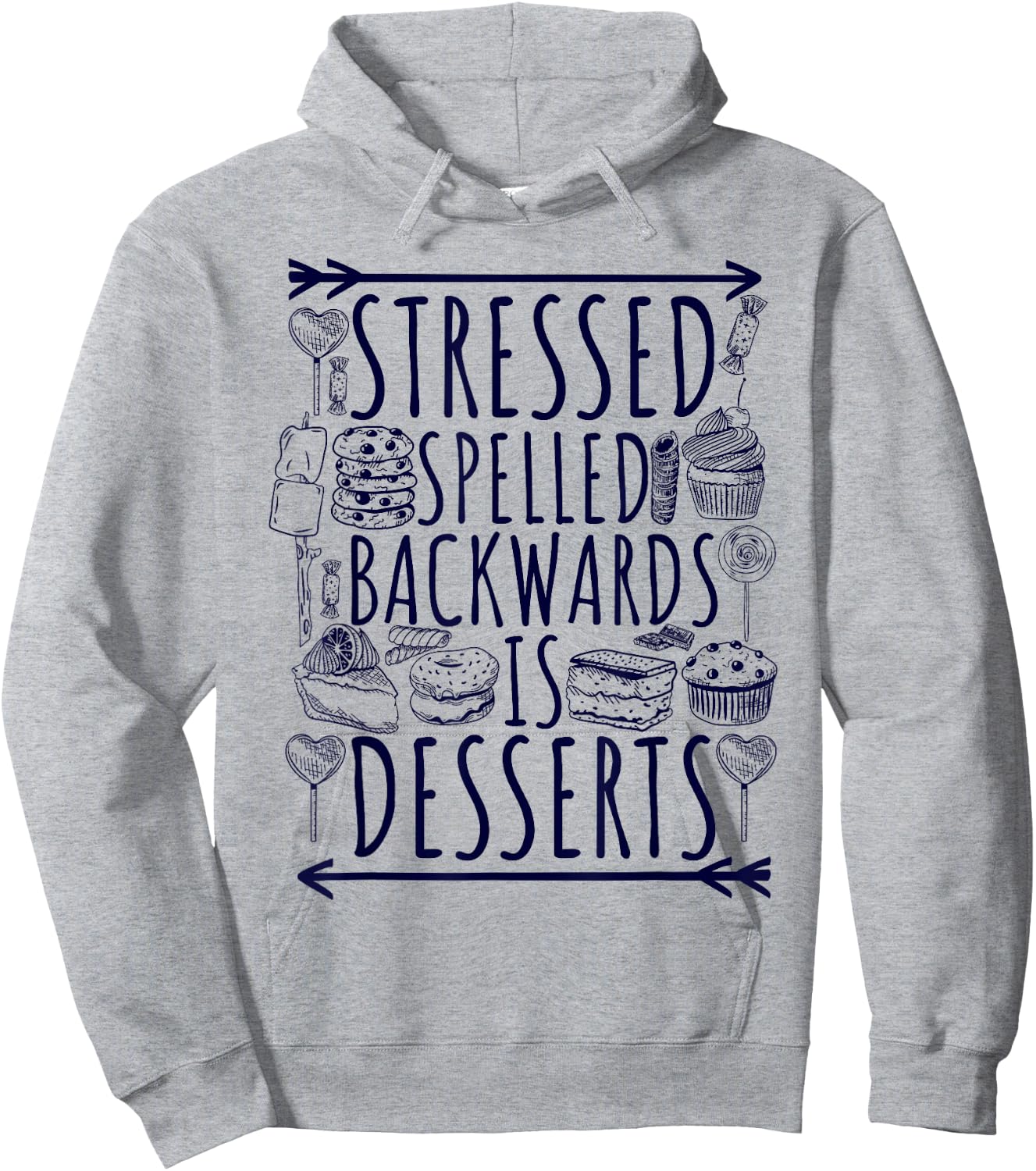 Stressed Spelled Backwards Is Desserts Just Sweets Love Sign Hoodie - Hoodie | Ash