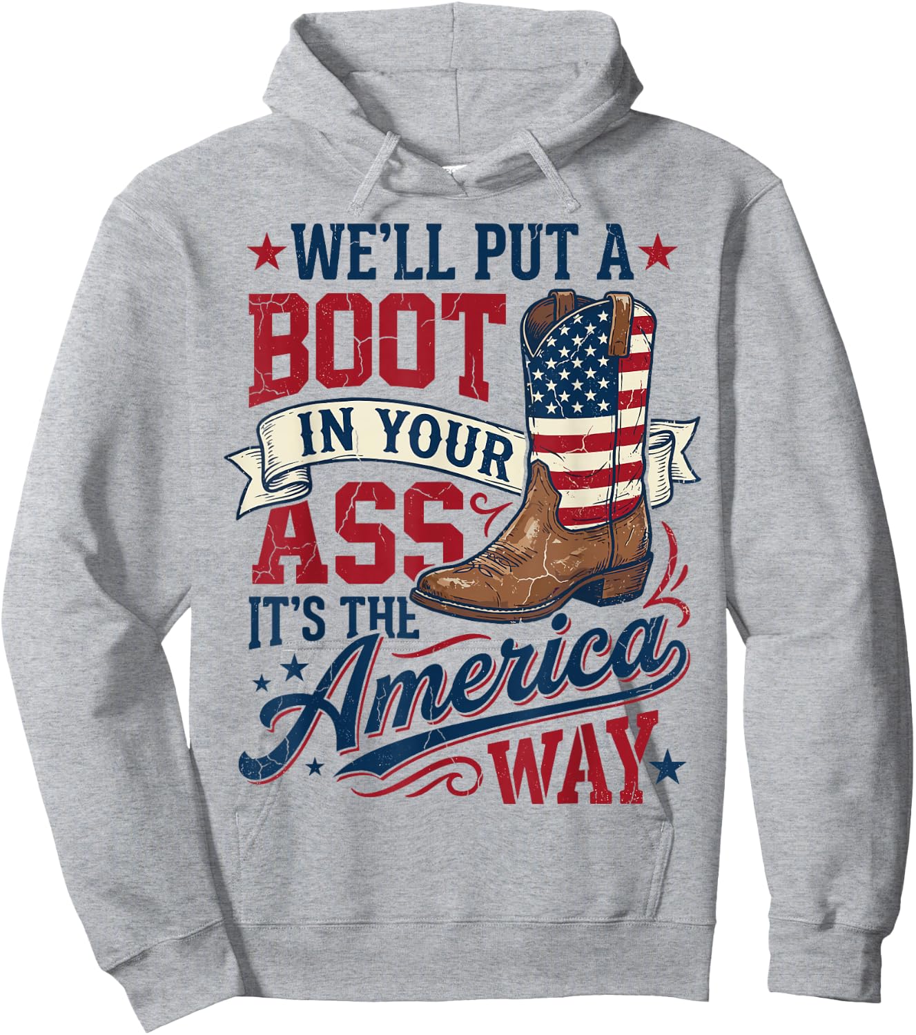 We'll Put A Boot in Your Ass Cowgirl Western 4th of July Hoodie - Hoodie | Ash
