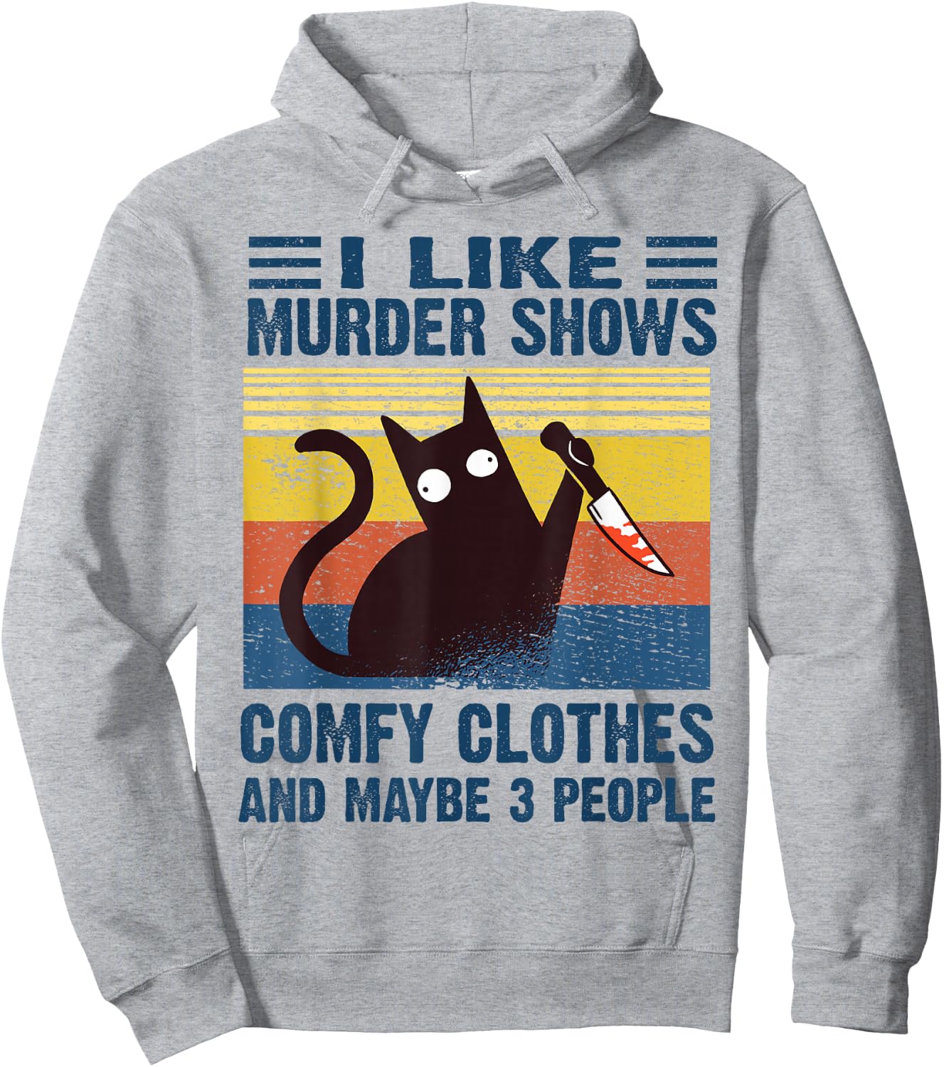 Funny I Like Murder Shows Comfy Clothes and Maybe 3 People Hoodie - Hoodie | Ash