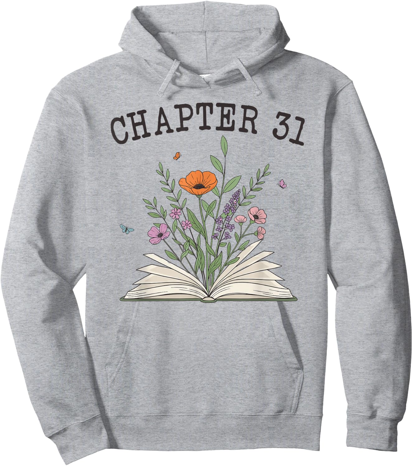 Chapter 31 - Book Lovers & Readers 31st Birthday Wildflowers Hoodie - Hoodie | Ash
