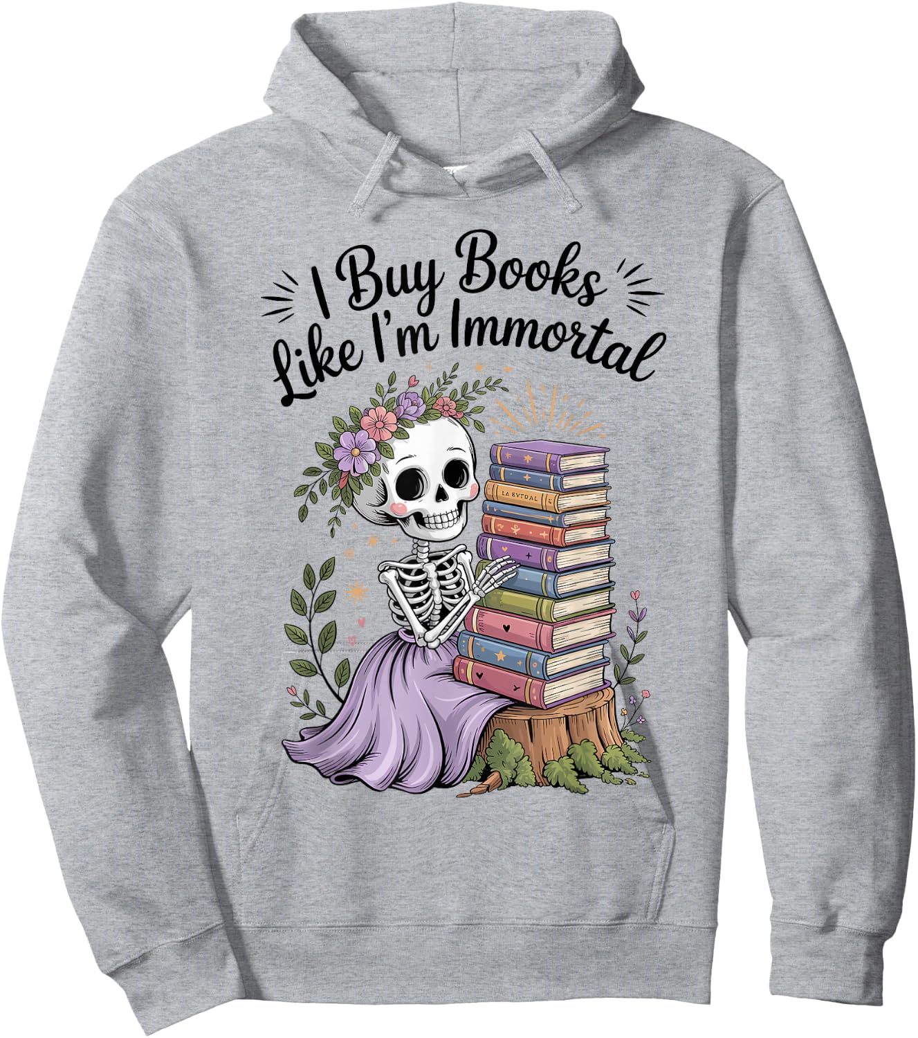 I Buy Books Like I'm Immortal Reading Book Lover Skeleton Hoodie - Hoodie | Ash