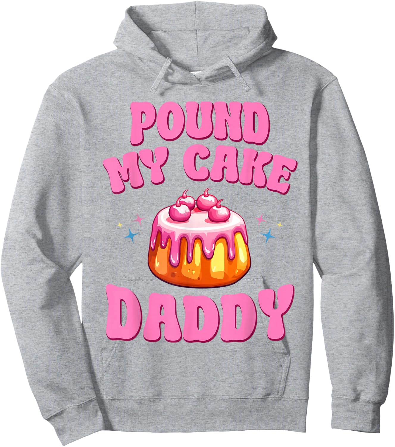 Embarrassing Adult Humor Pound My Cake Daddy Hoodie - Hoodie | Ash