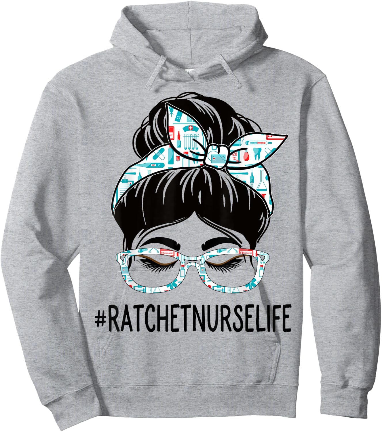 Ratchet Nurse Week Appreciation Day Women Messy Bun For Work Hoodie - Hoodie | Ash
