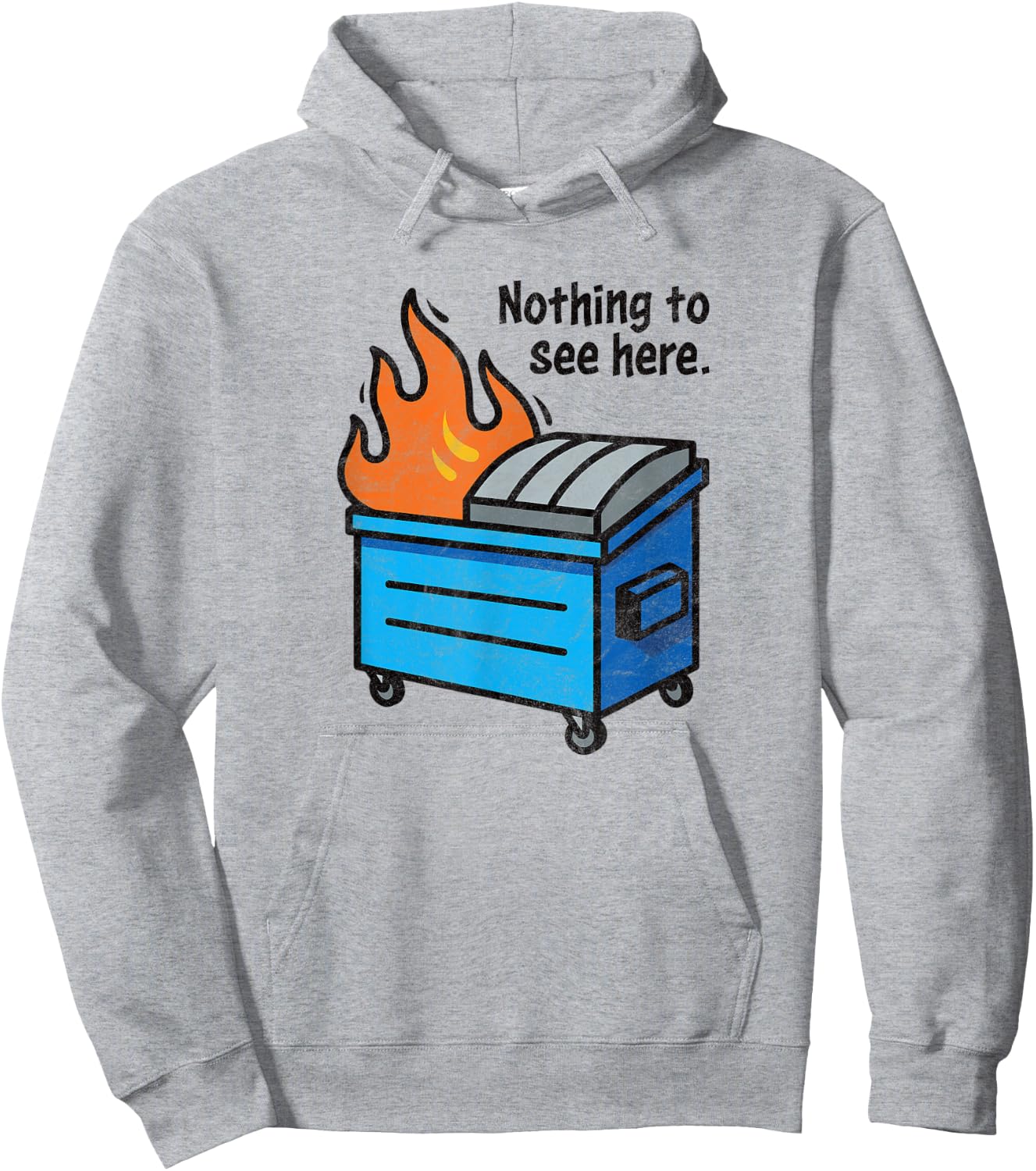 NOTHING TO SEE HERE - funny retro dumpster on fire sarcastic Hoodie - Hoodie | Ash
