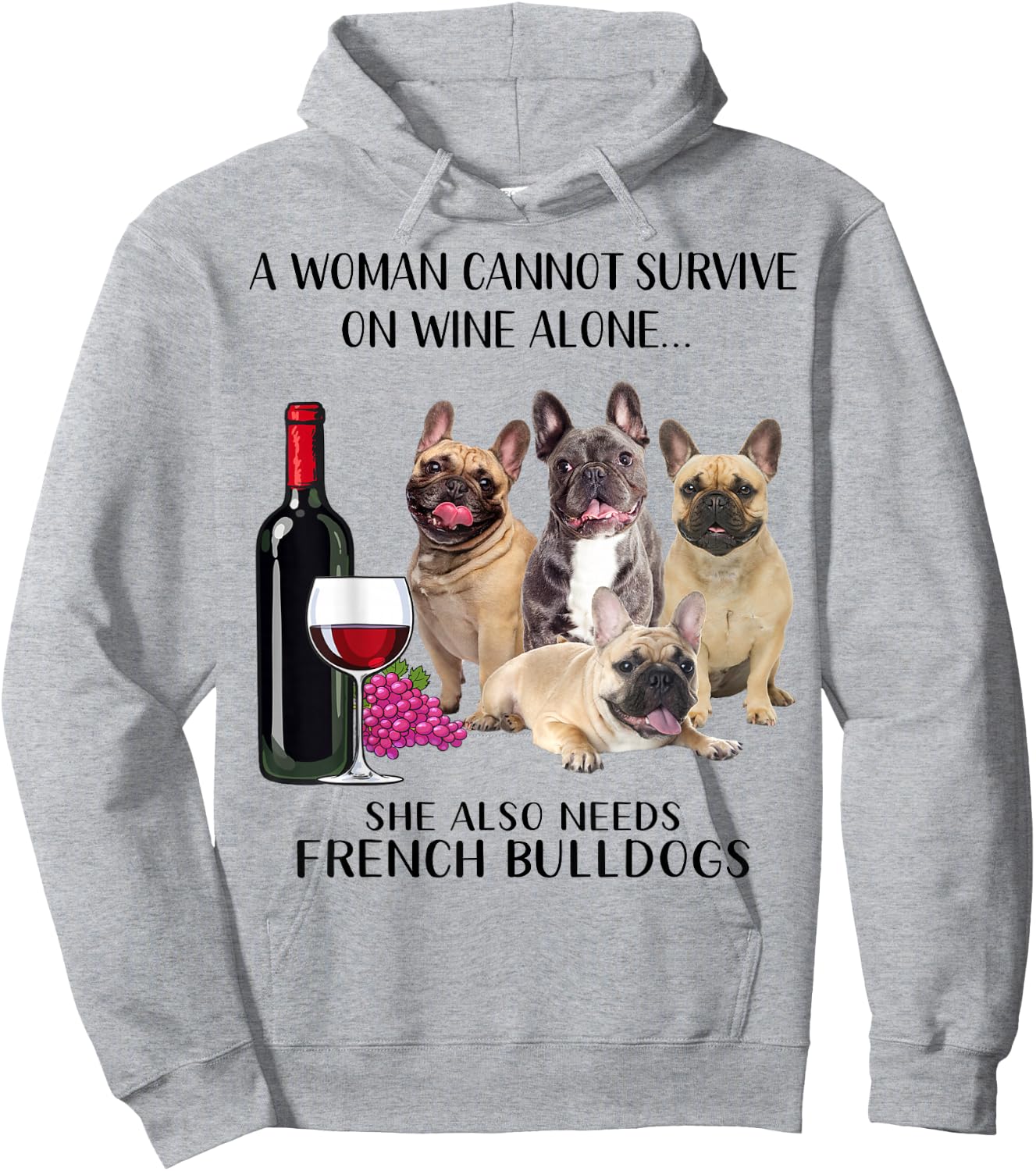 A Woman Cannot Survive On Wine Alone Frenchie Lovers Hoodie - Hoodie | Ash
